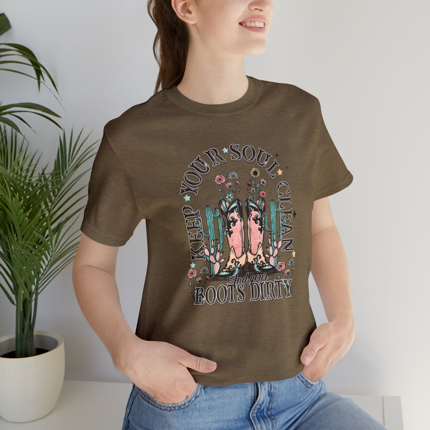 "Keep Your Soul Clean and Your Boots Dirty" Unisex Jersey Short Sleeve Tee