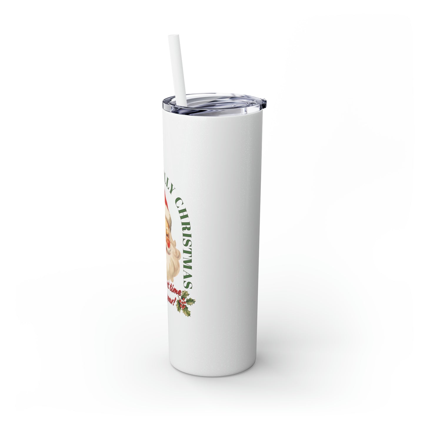 Have a Holly Jolly Christmas Arched Classic Santa Text Skinny Tumbler with Pick your Color Straw, 20oz
