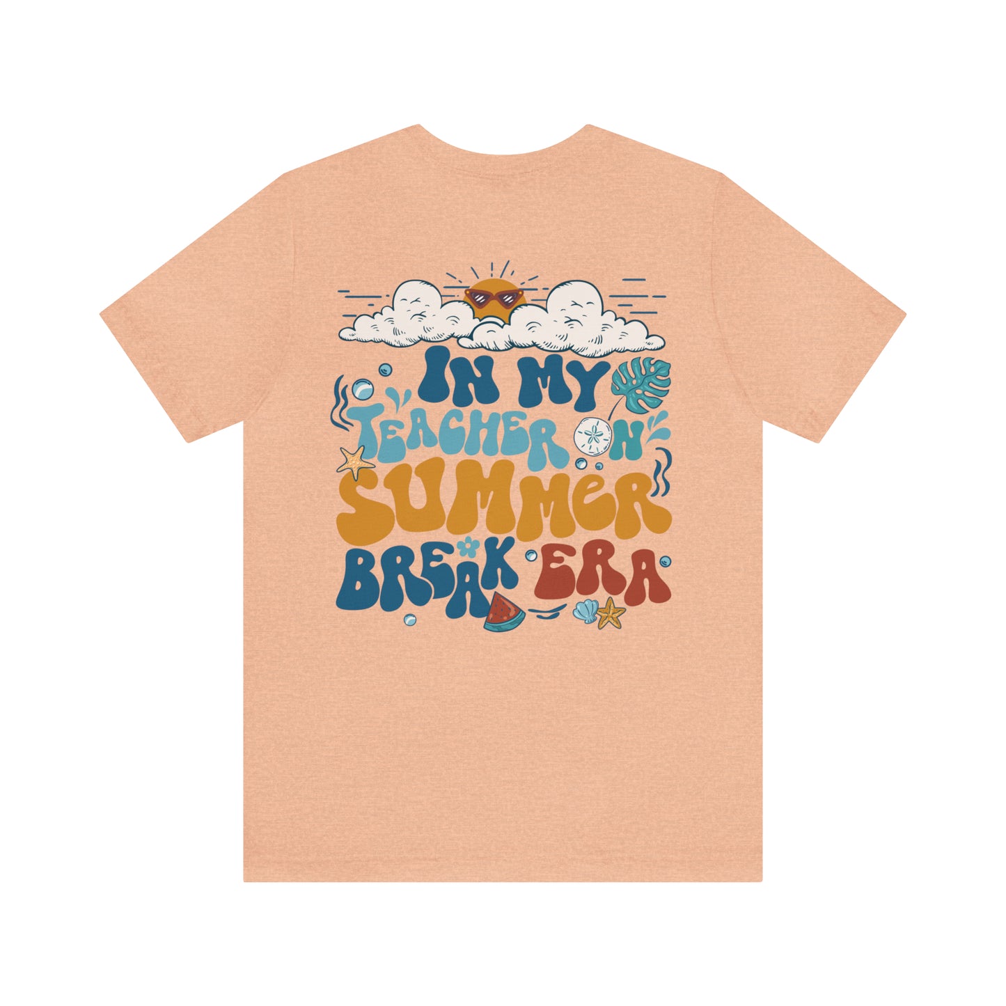 "Teacher on Summer Break Era" (Front and Back Design) Unisex Jersey Short Sleeve Tee