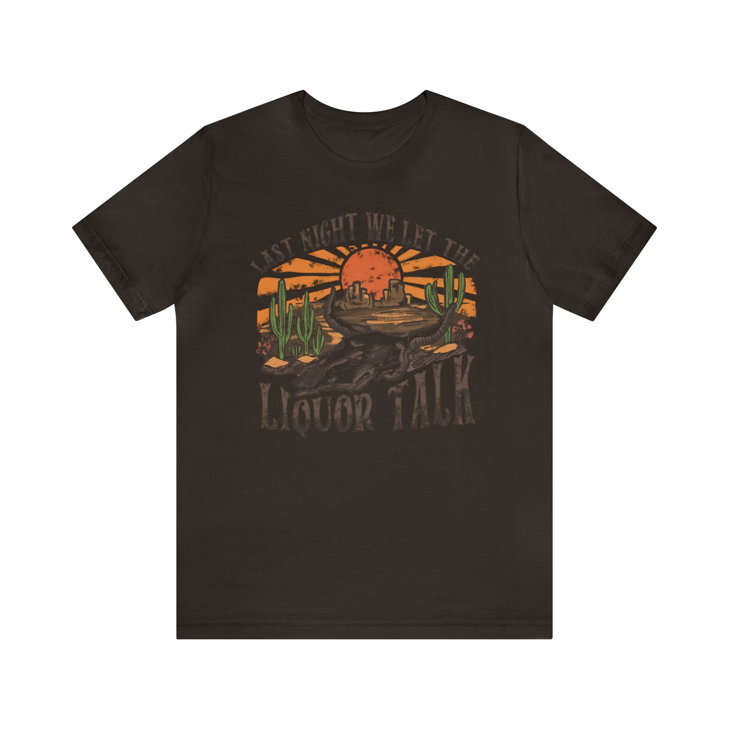 Vintage "Last Night We Let the Liquor Talk" Unisex Jersey Short Sleeve Tee