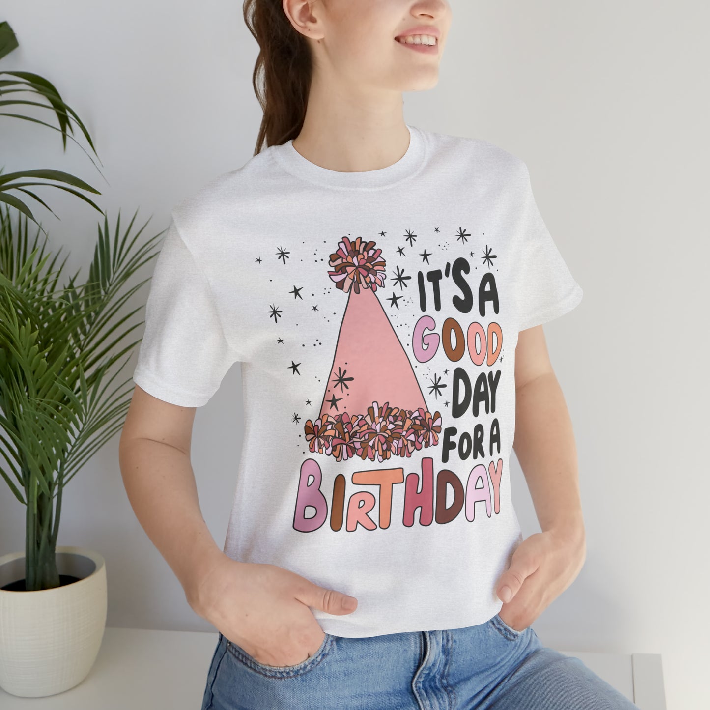 It's a Good Day for a Birthday T-Shirt