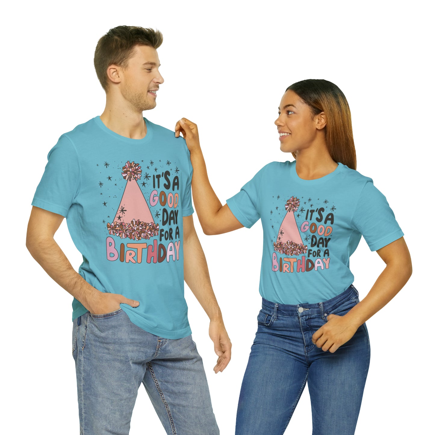 It's a Good Day for a Birthday T-Shirt