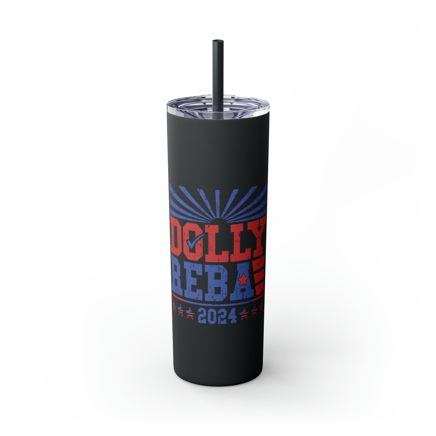 Dolly and Reba for President 2024 Skinny Tumbler with Straw, 20oz