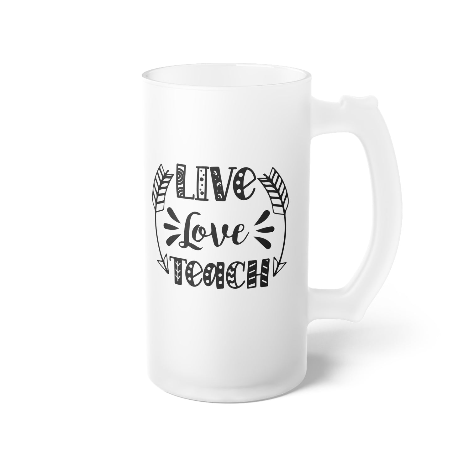 Live Love Teach Frosted Glass Beer Mug