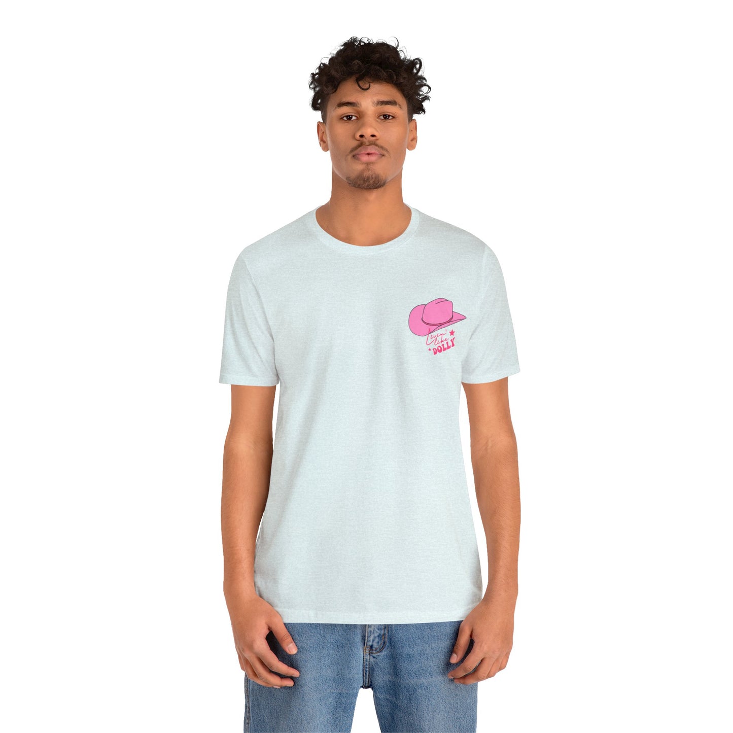 Living Like Dolly/ What Would Dolly Do? (Front and Back Design) Unisex Jersey Short Sleeve Tee