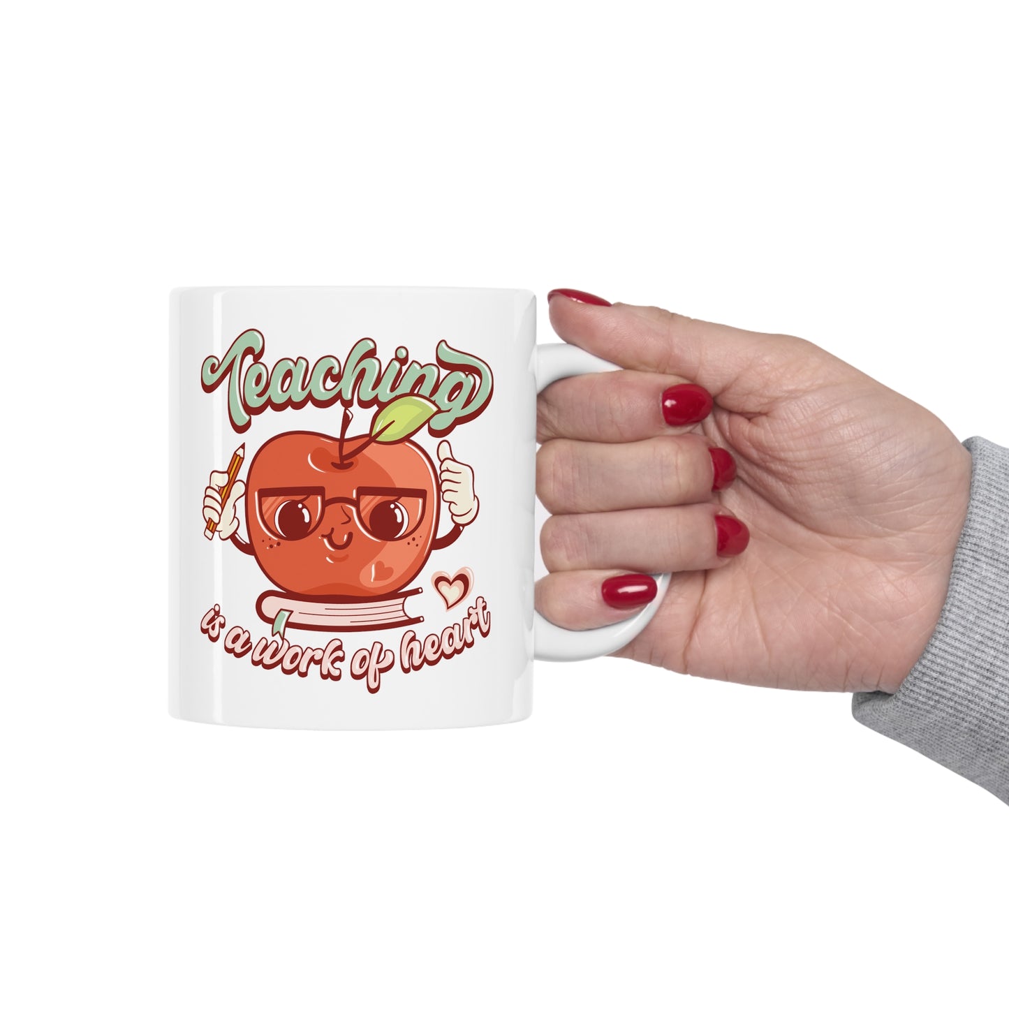 Teaching is a Work of Heart Ceramic Mug 11oz