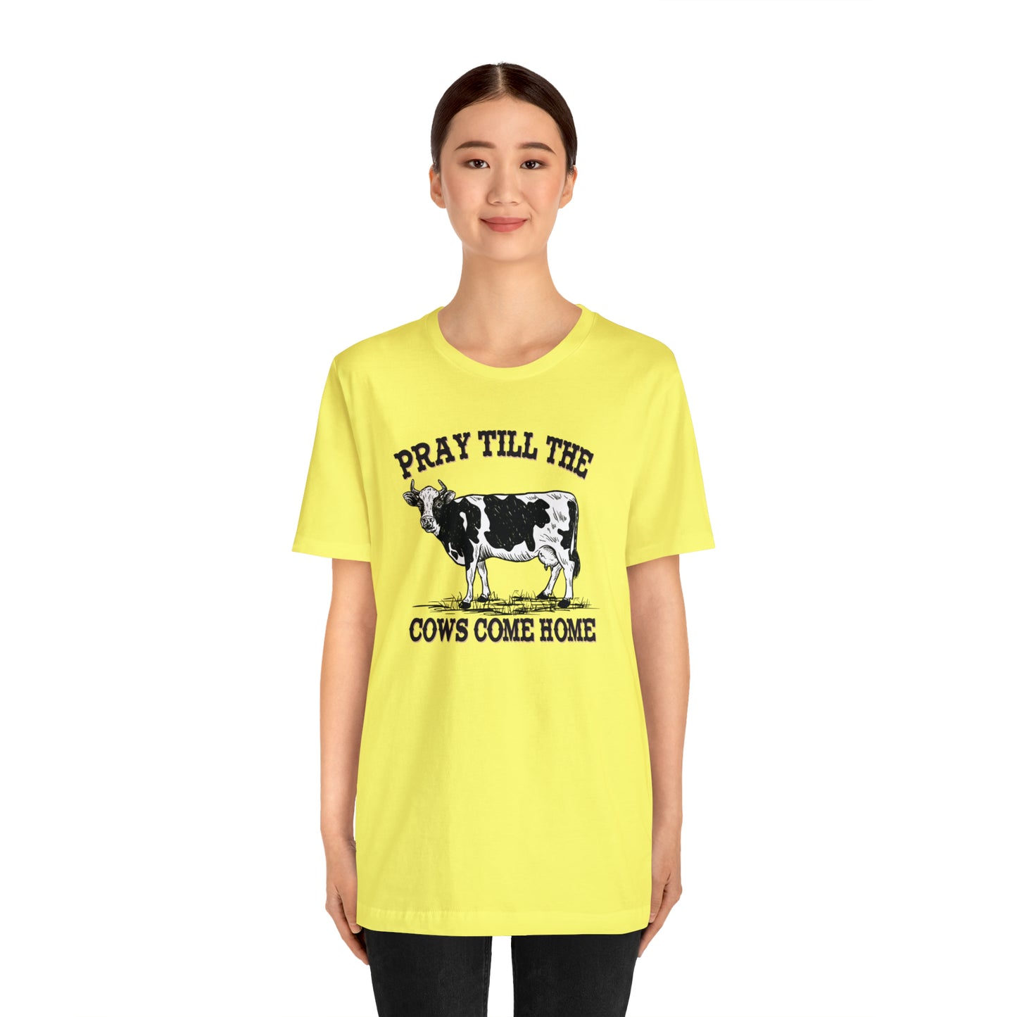 Pray 'til the Cows Come Home Unisex Jersey Short Sleeve Tee