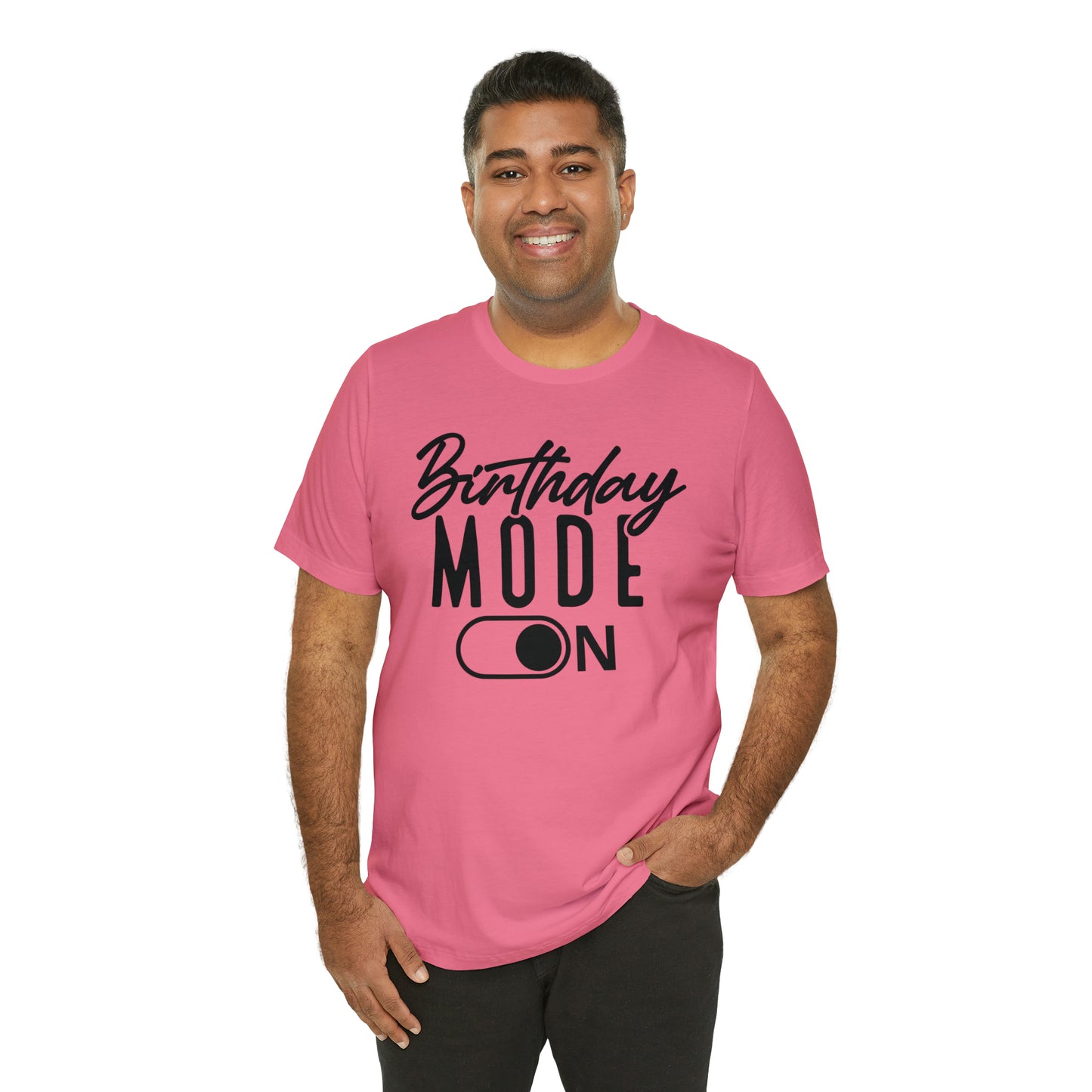 Birthday Mode On T-Shirt