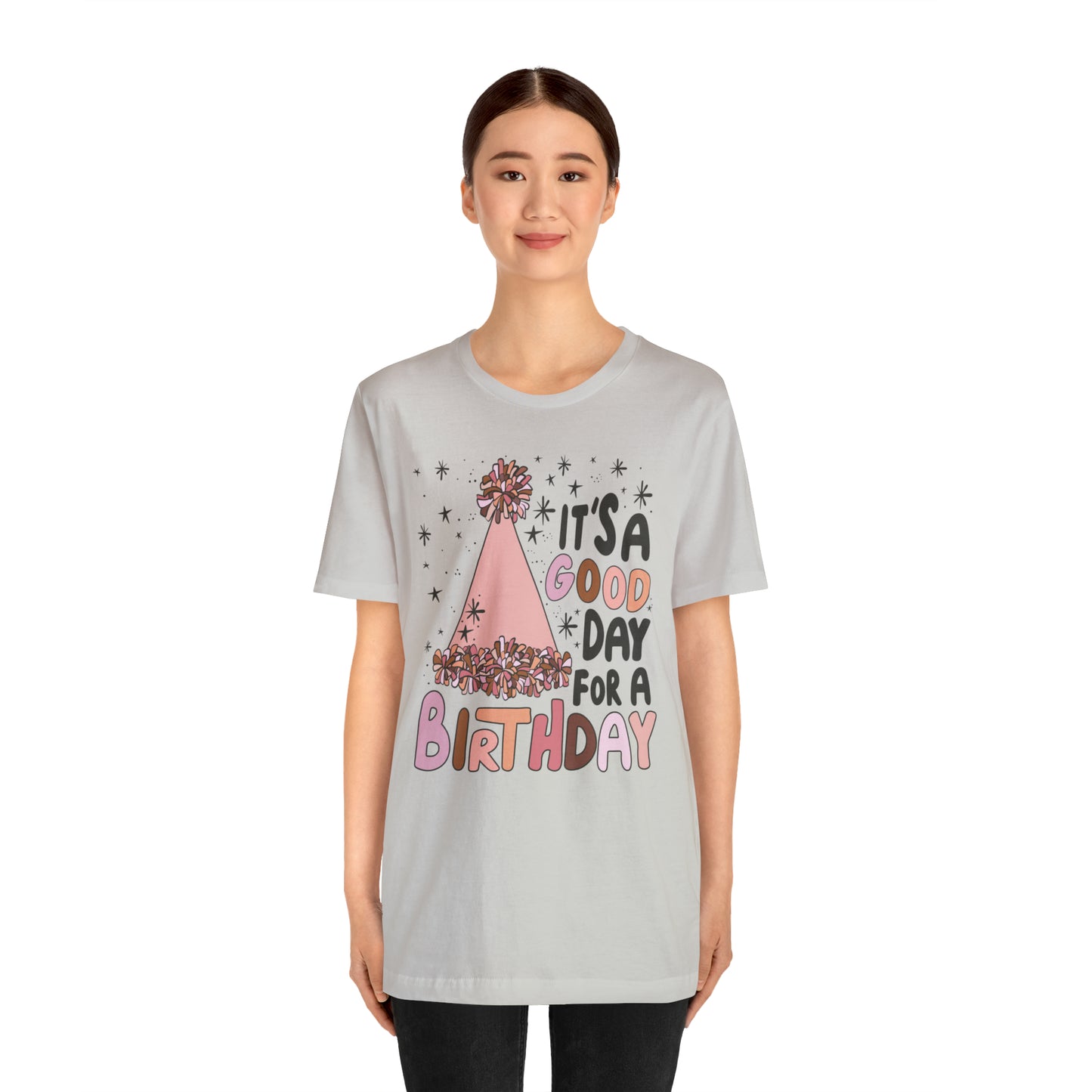 It's a Good Day for a Birthday T-Shirt