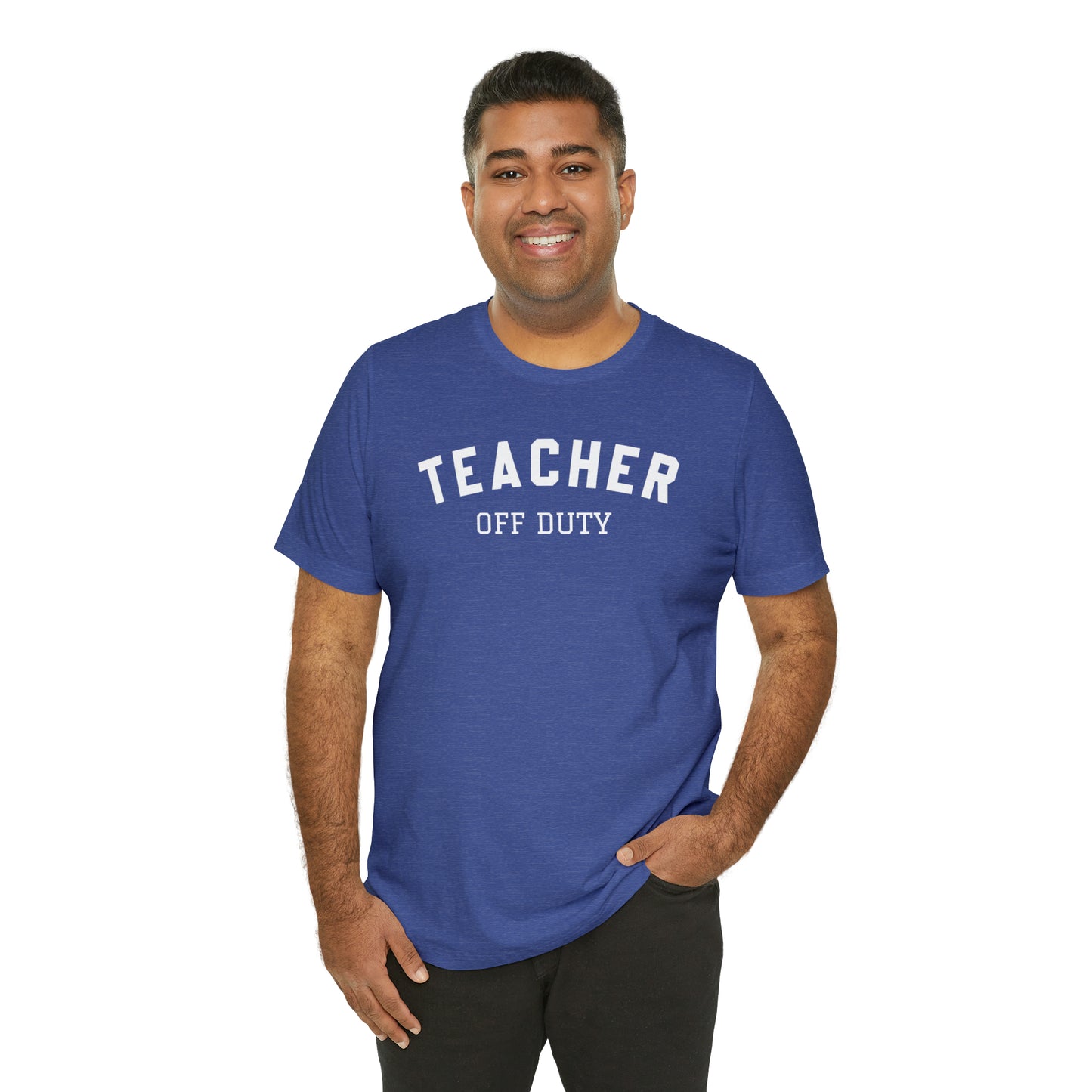 "Teacher Off-Duty" Unisex Jersey Short Sleeve Tee