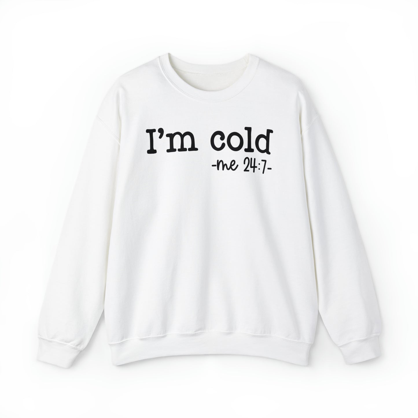 "I'm Cold 24:7" Black Logo Unisex Heavy Blend™ Crewneck Sweatshirt