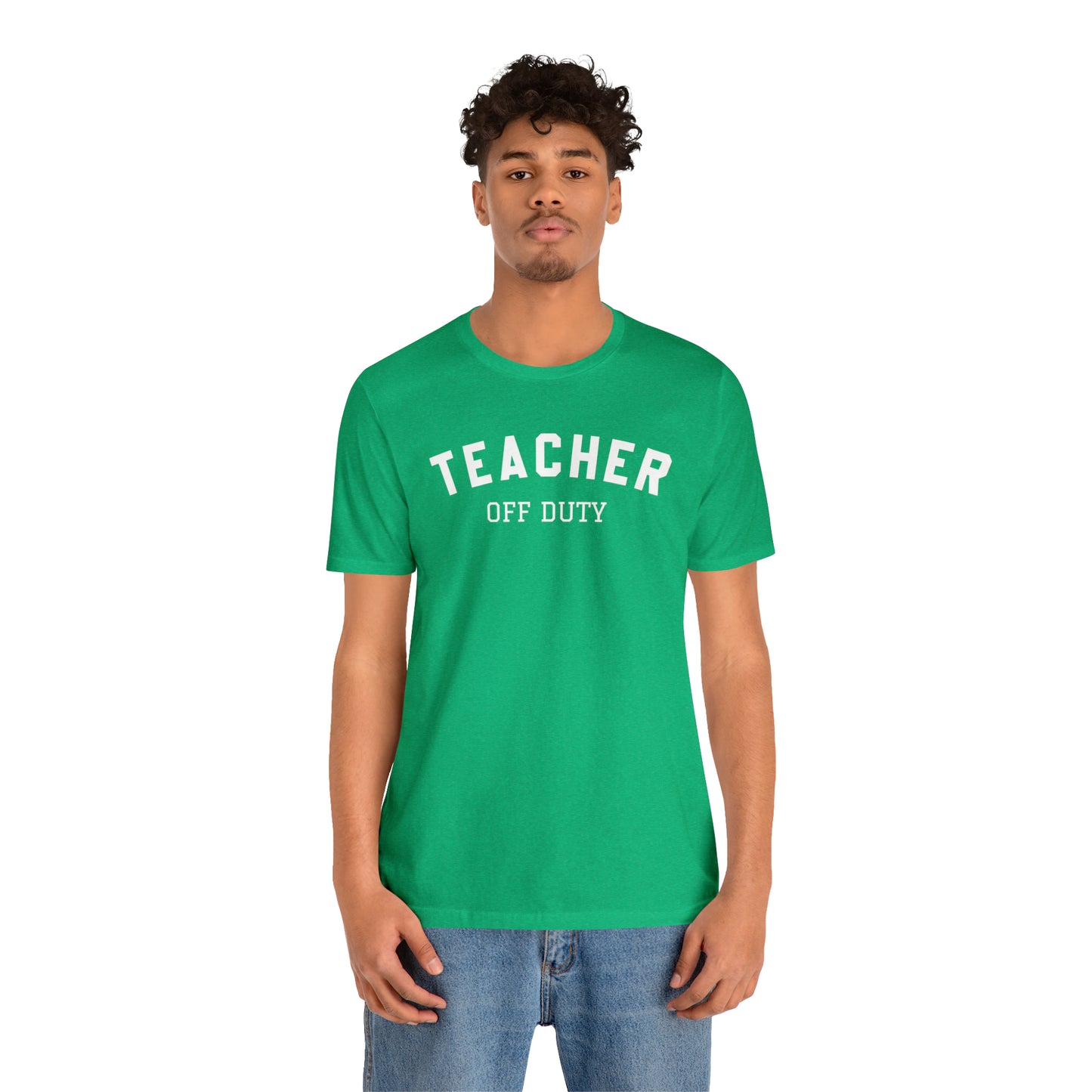 "Teacher Off-Duty" Unisex Jersey Short Sleeve Tee