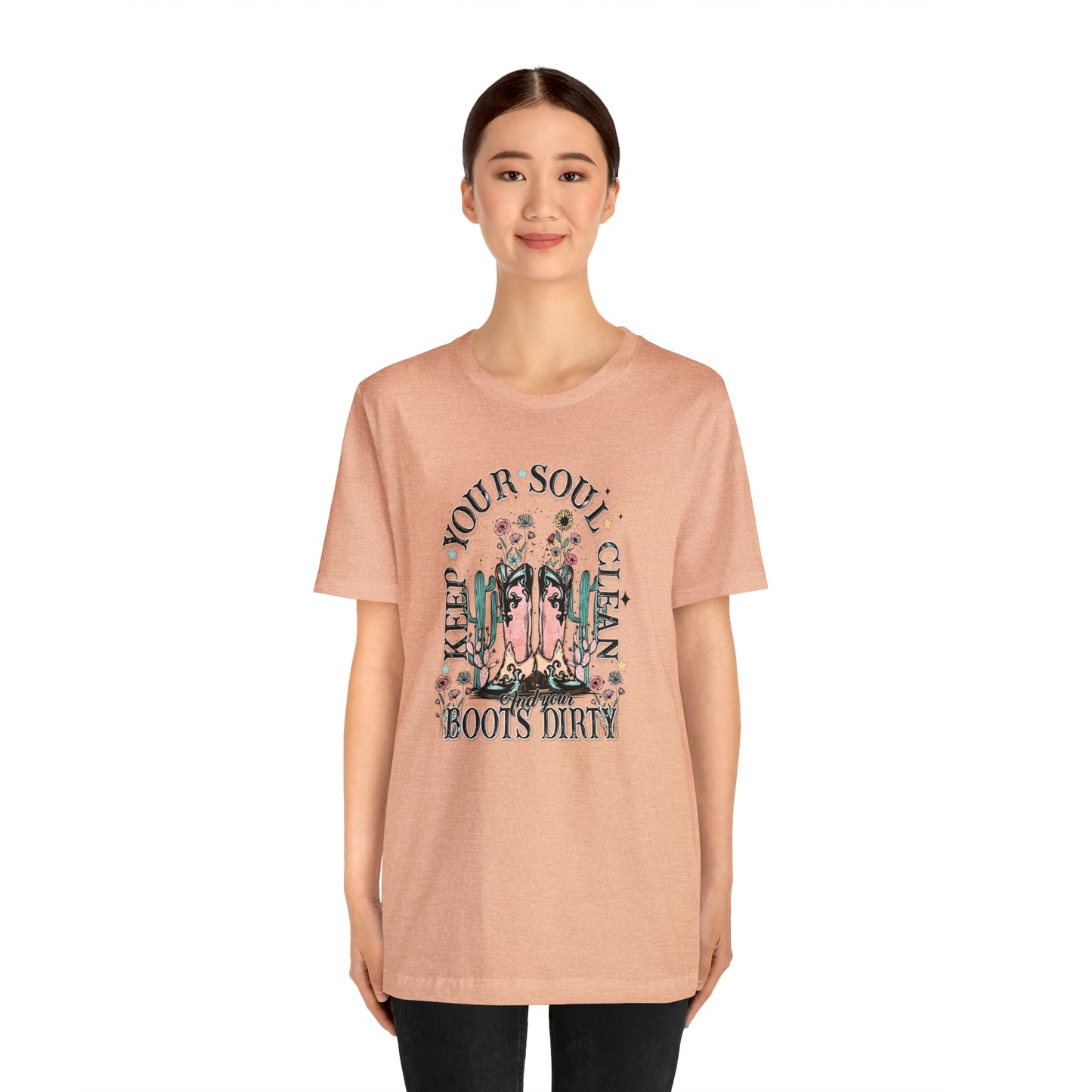 "Keep Your Soul Clean and Your Boots Dirty" Unisex Jersey Short Sleeve Tee
