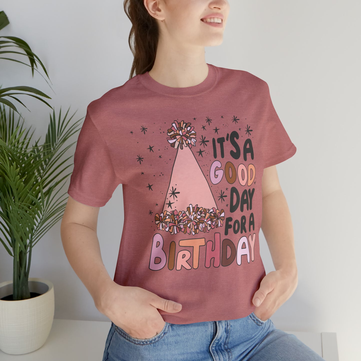It's a Good Day for a Birthday T-Shirt