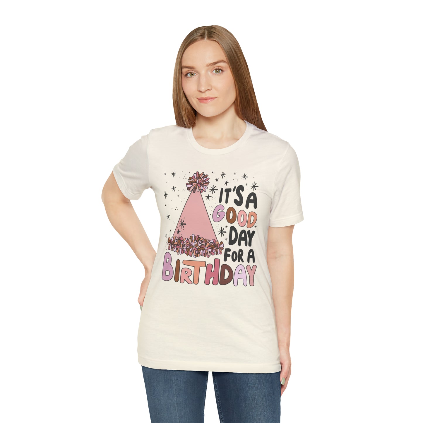 It's a Good Day for a Birthday T-Shirt