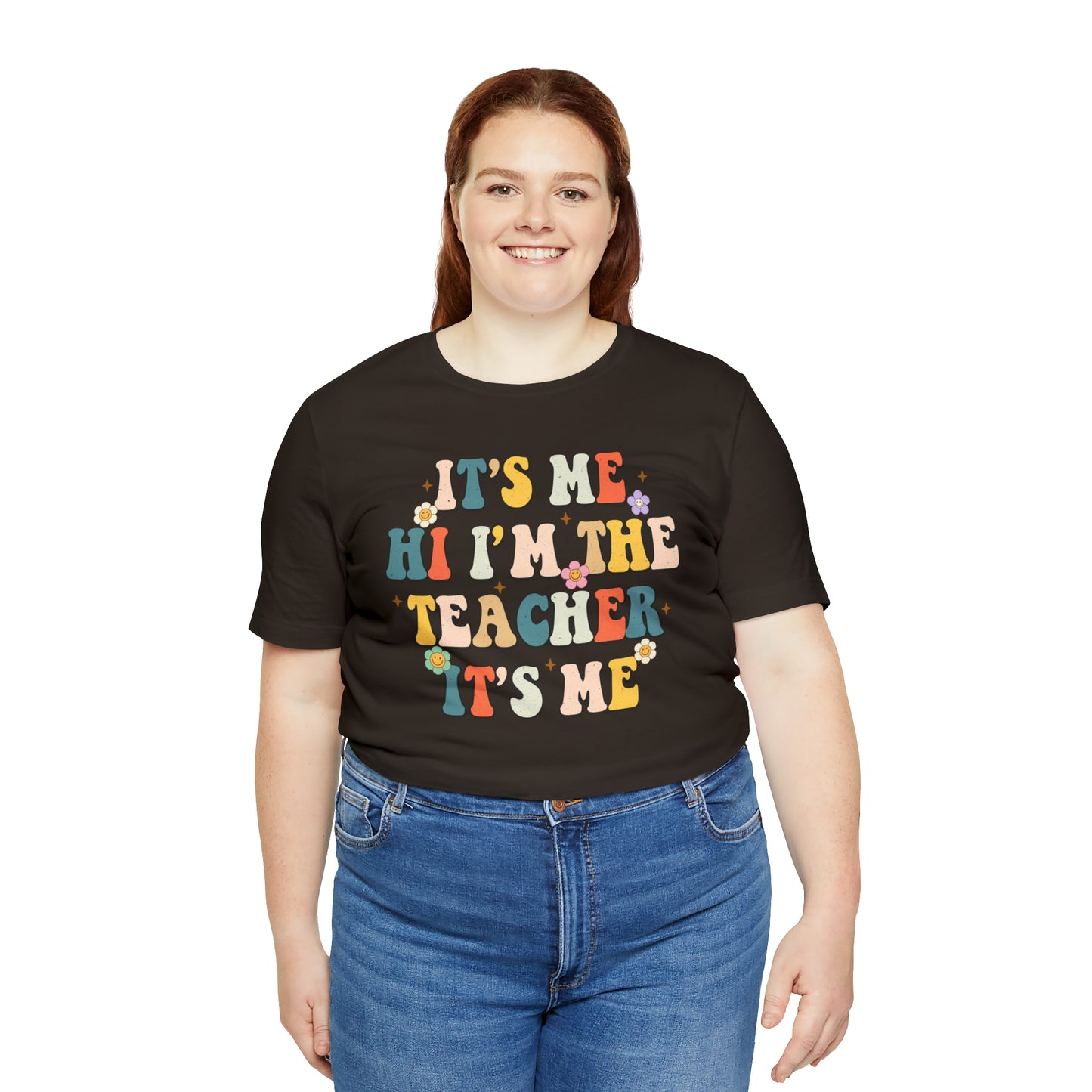 It's Me Hi I'm The Teacher It's Me Unisex Jersey Short Sleeve Tee