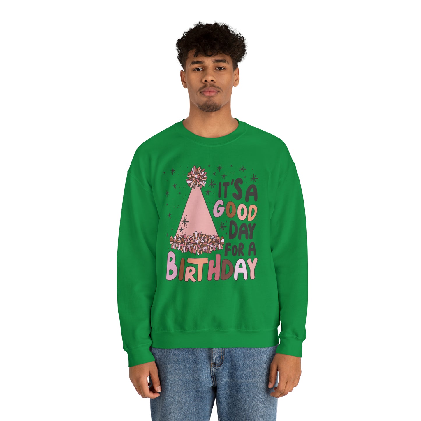 It's a Good Day for a Birthday Heavy Blend™ Crewneck Sweatshirt