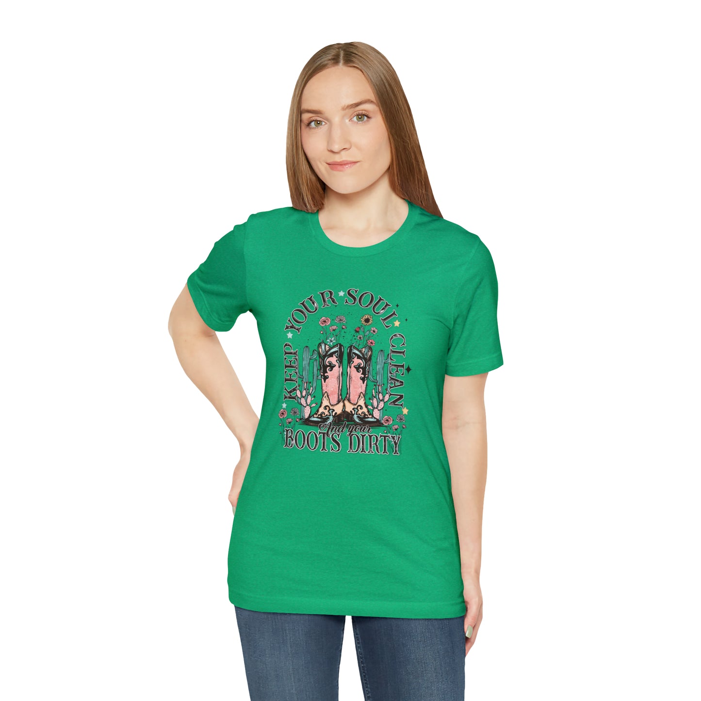 "Keep Your Soul Clean and Your Boots Dirty" Unisex Jersey Short Sleeve Tee