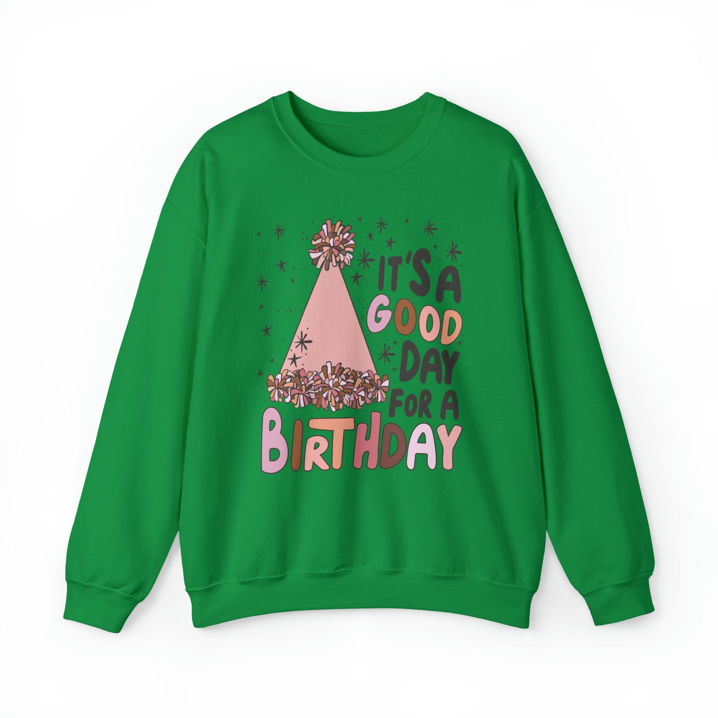 It's a Good Day for a Birthday Heavy Blend™ Crewneck Sweatshirt