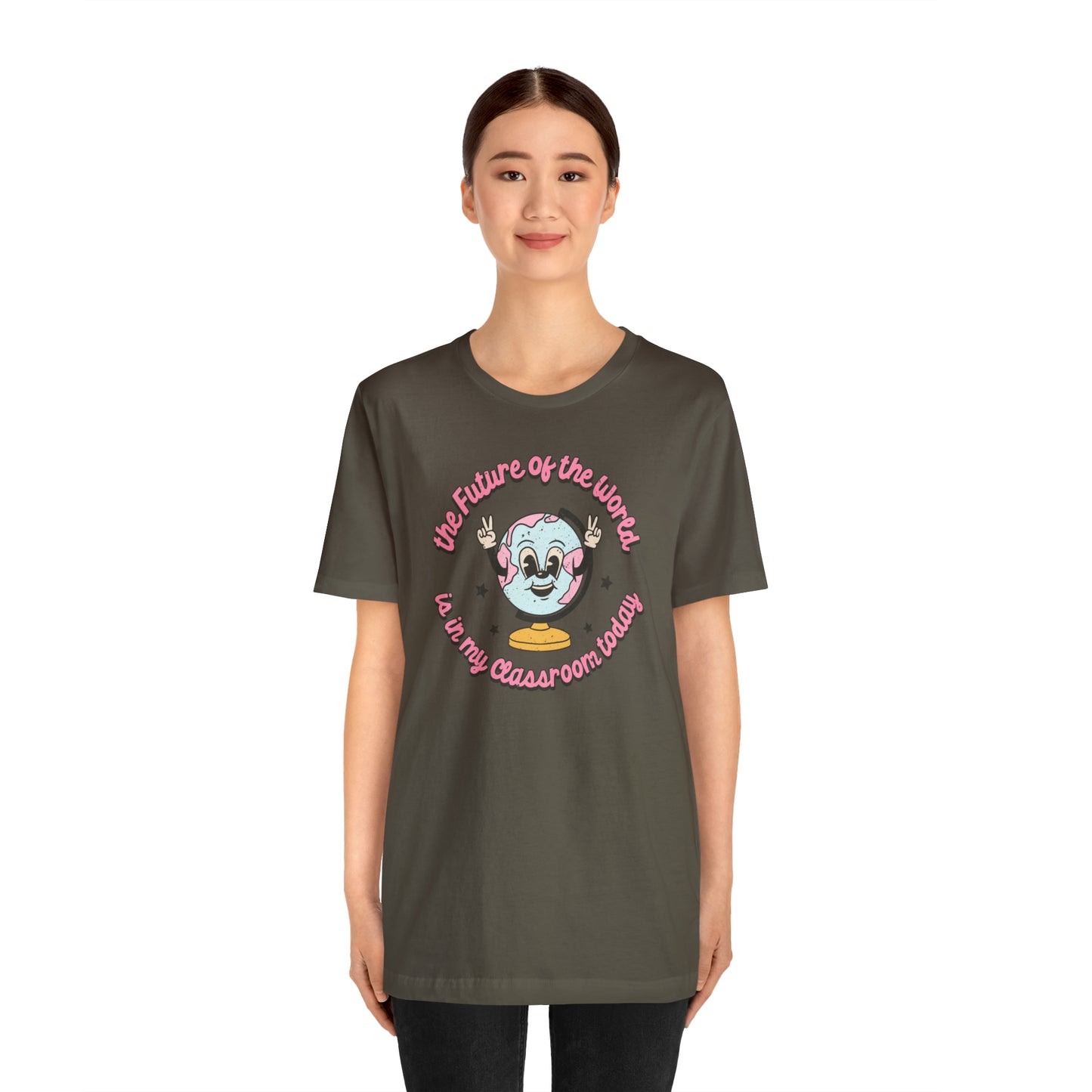 "The Future of the World is In my Classroom Today" Unisex Jersey Short Sleeve Tee