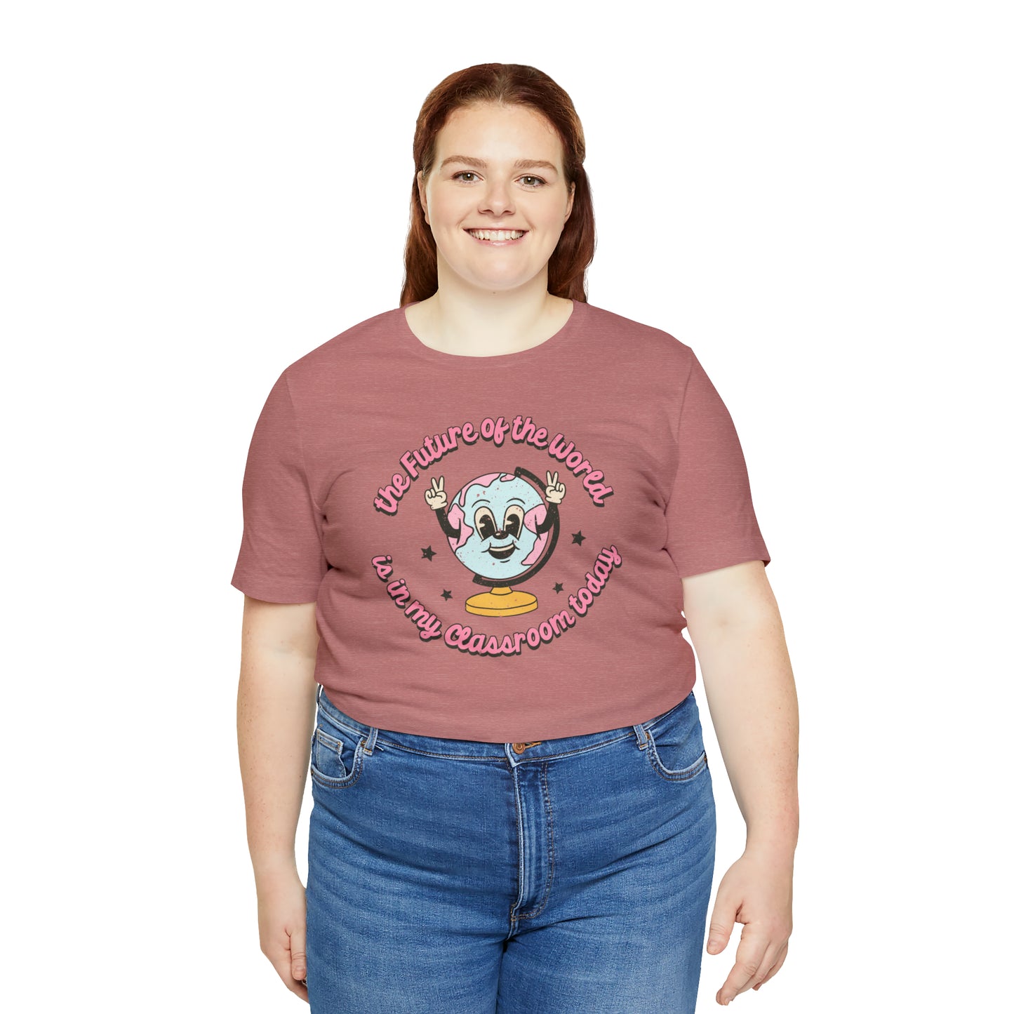 "The Future of the World is In my Classroom Today" Unisex Jersey Short Sleeve Tee