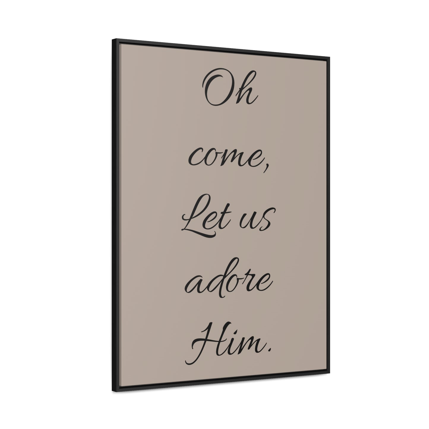 Oh Come Let Us Adore Him Gallery Canvas Wraps, Vertical Frame