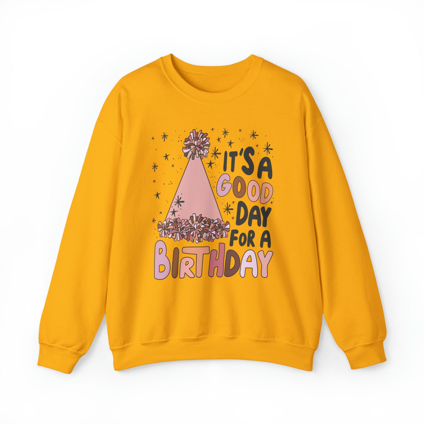 It's a Good Day for a Birthday Heavy Blend™ Crewneck Sweatshirt