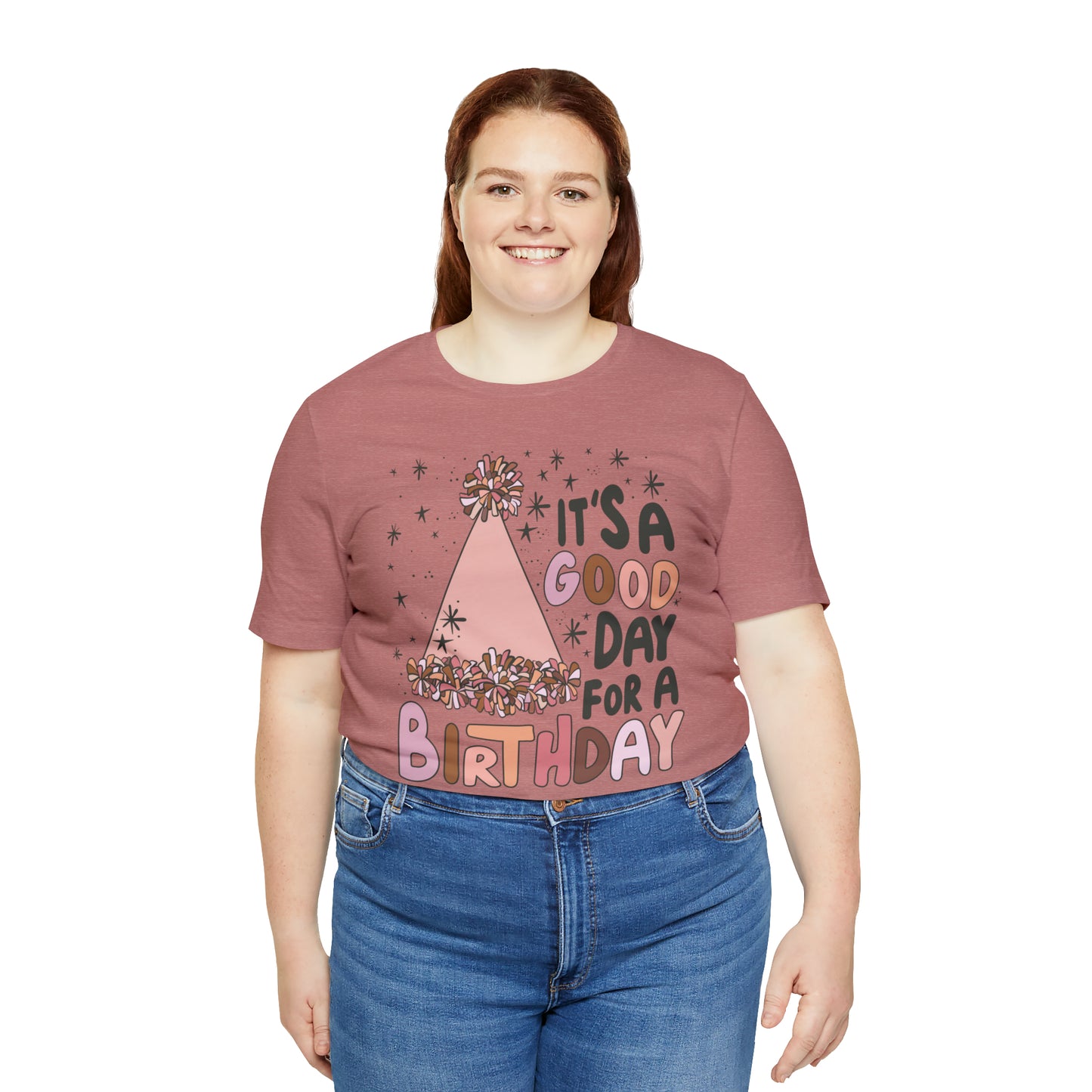 It's a Good Day for a Birthday T-Shirt