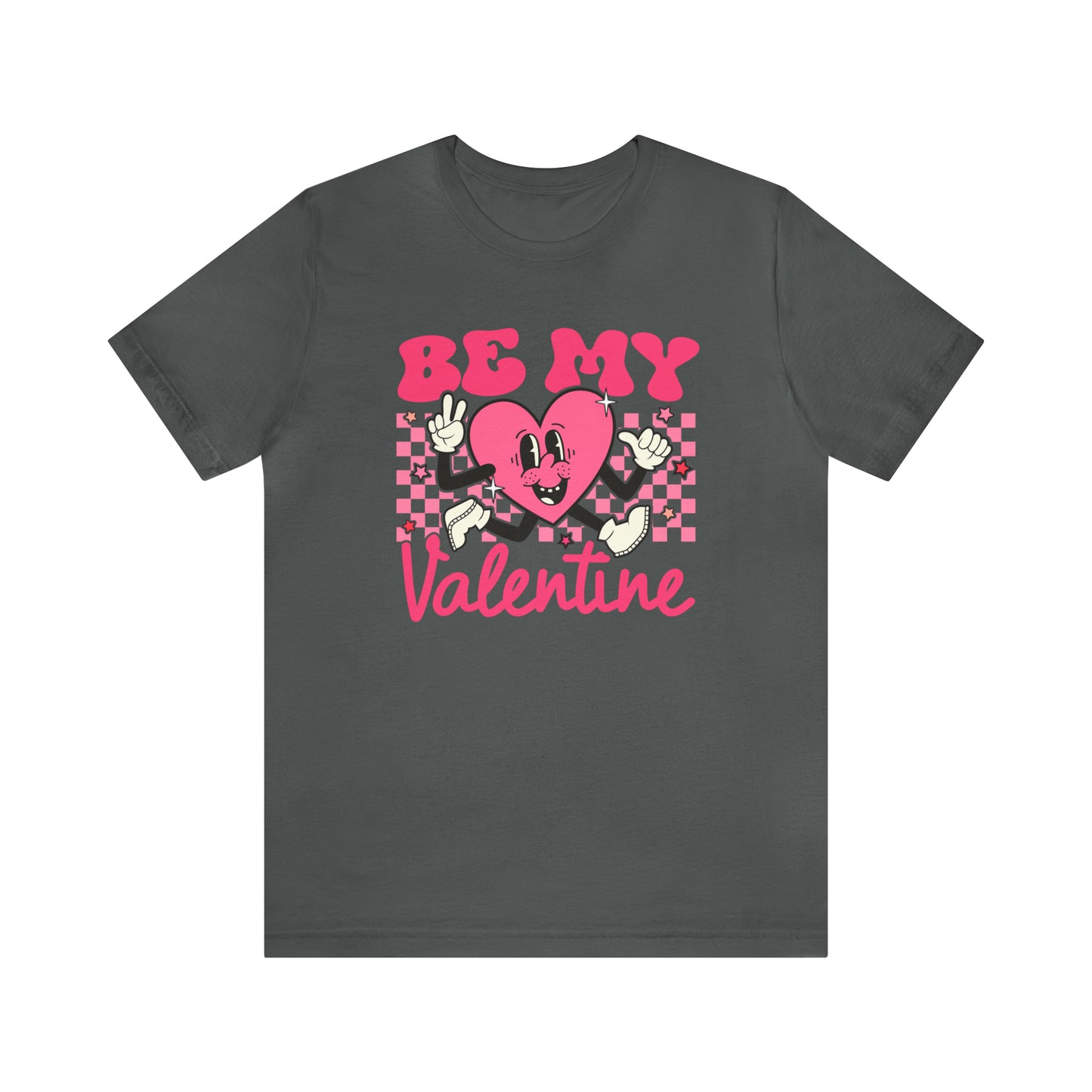 "Be My Valentine!" Unisex Jersey Short Sleeve Tee