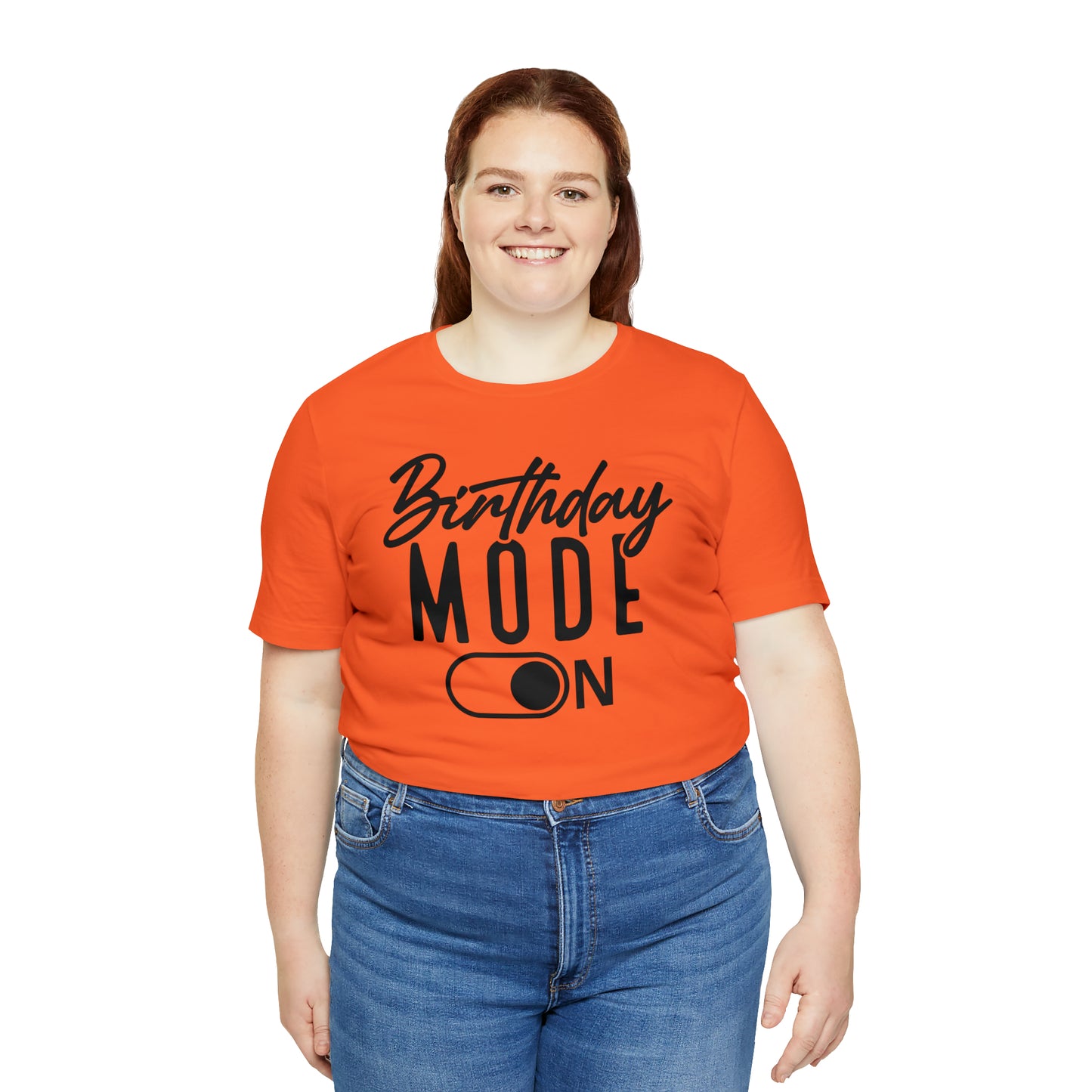 Birthday Mode On T-Shirt