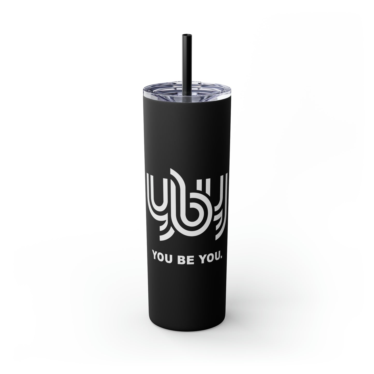 You Be You Skinny Tumbler with Straw, 20oz