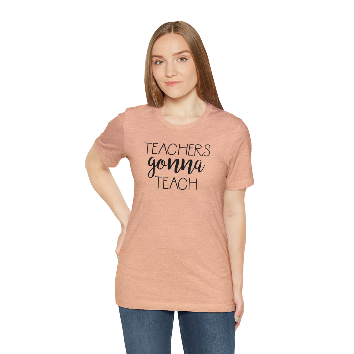 Teachers Gonna Teach T-Shirt