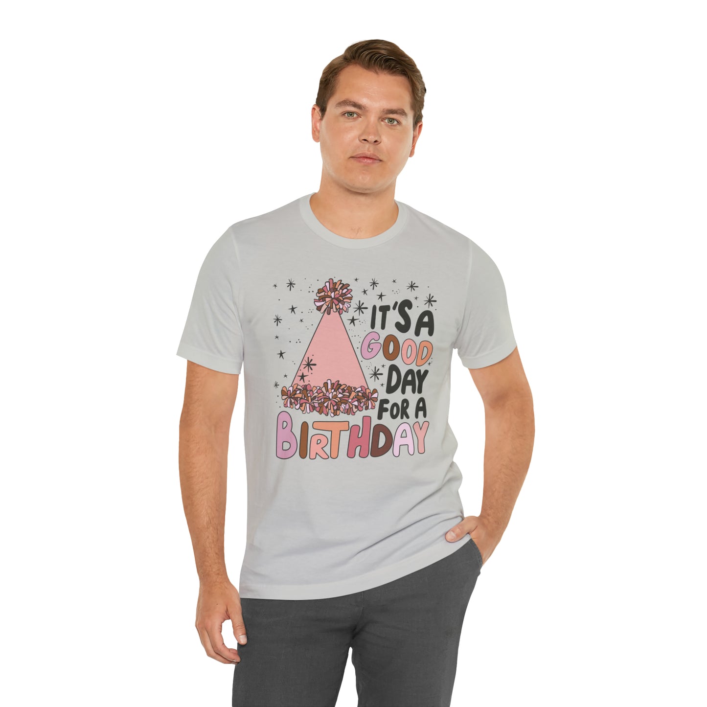 It's a Good Day for a Birthday T-Shirt