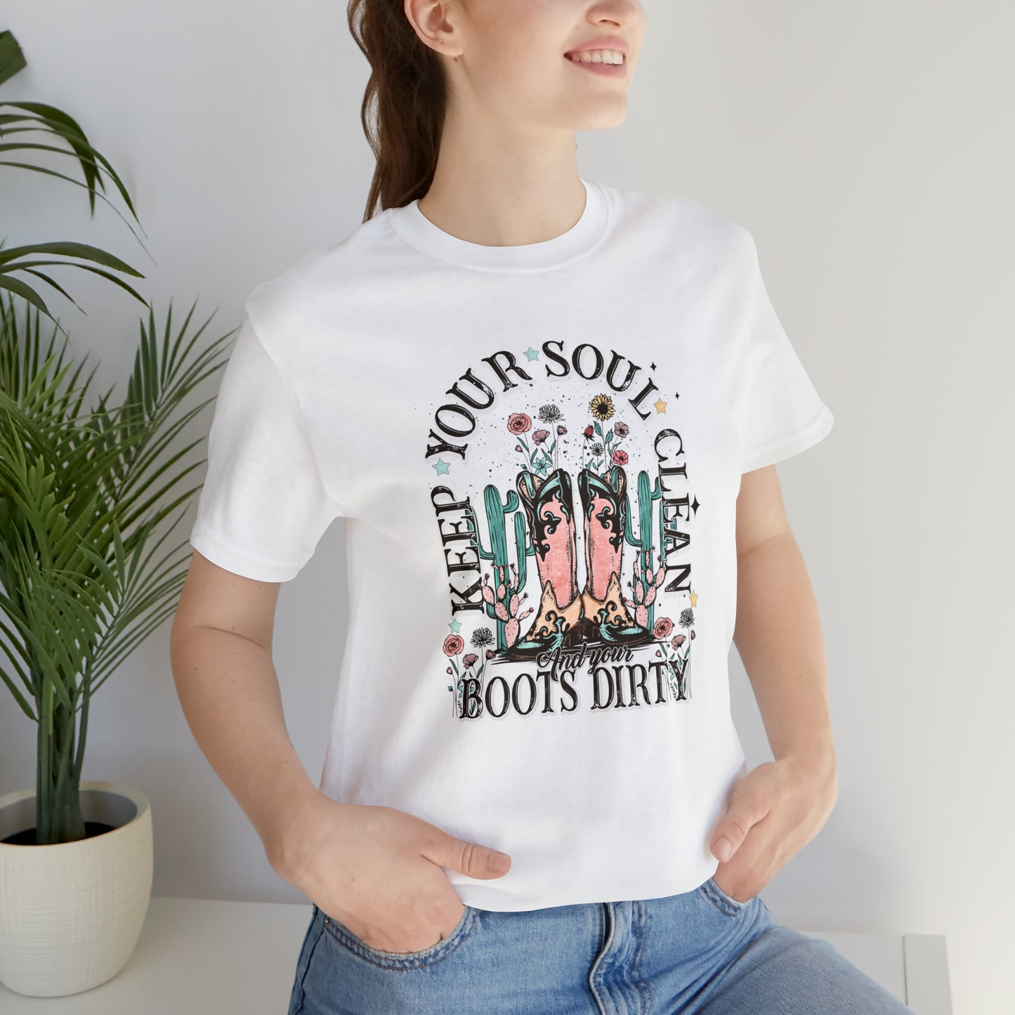 "Keep Your Soul Clean and Your Boots Dirty" Unisex Jersey Short Sleeve Tee