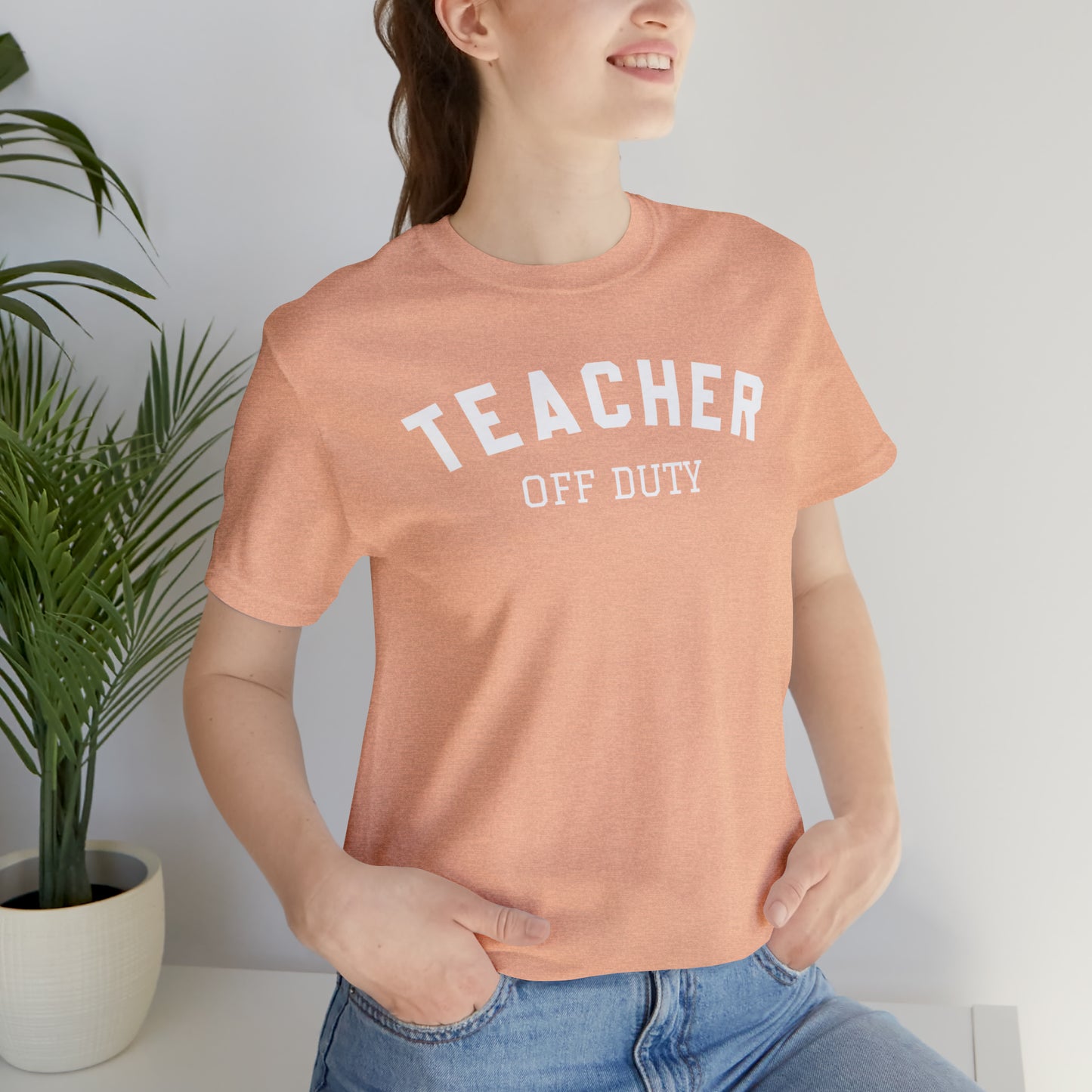 "Teacher Off-Duty" Unisex Jersey Short Sleeve Tee
