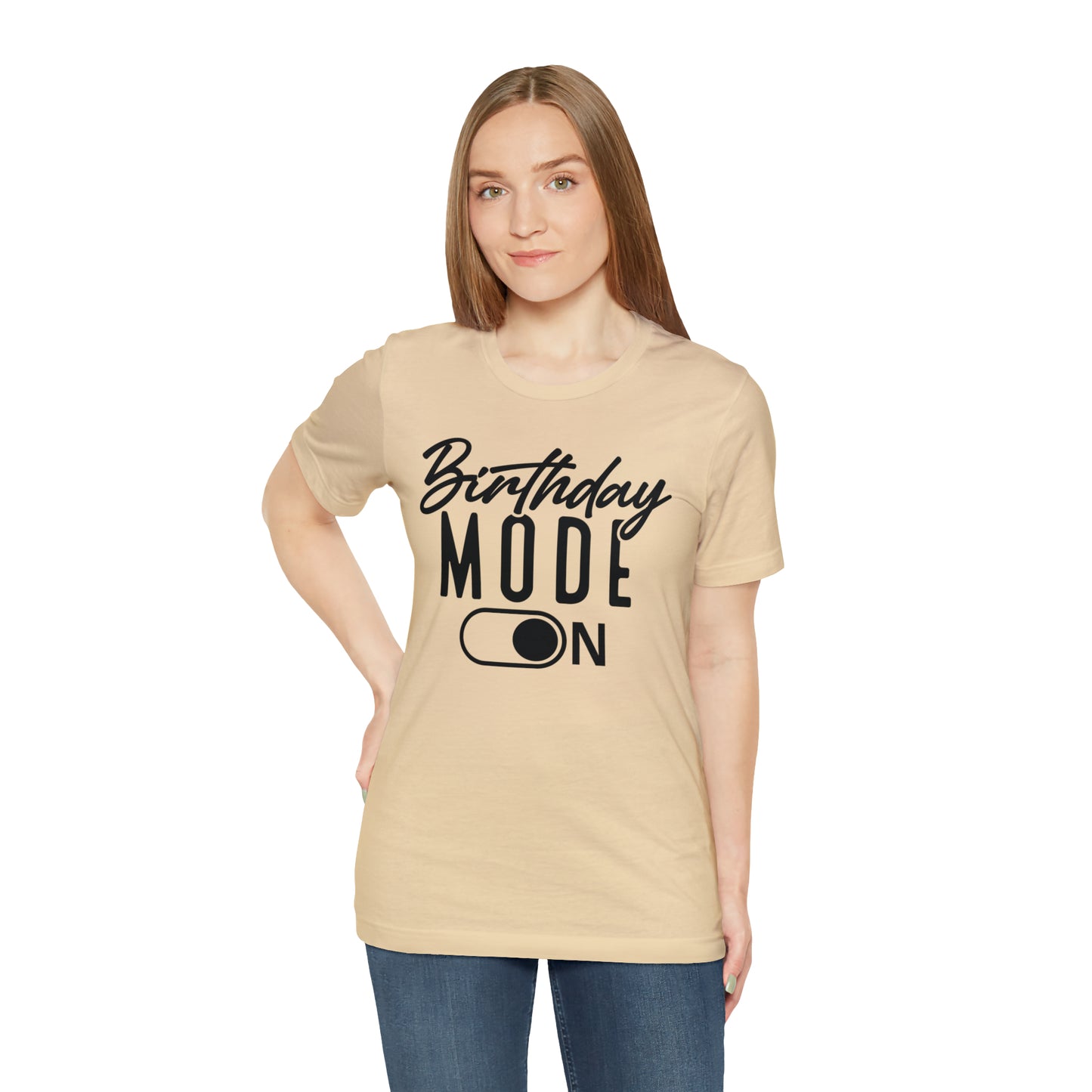 Birthday Mode On T-Shirt