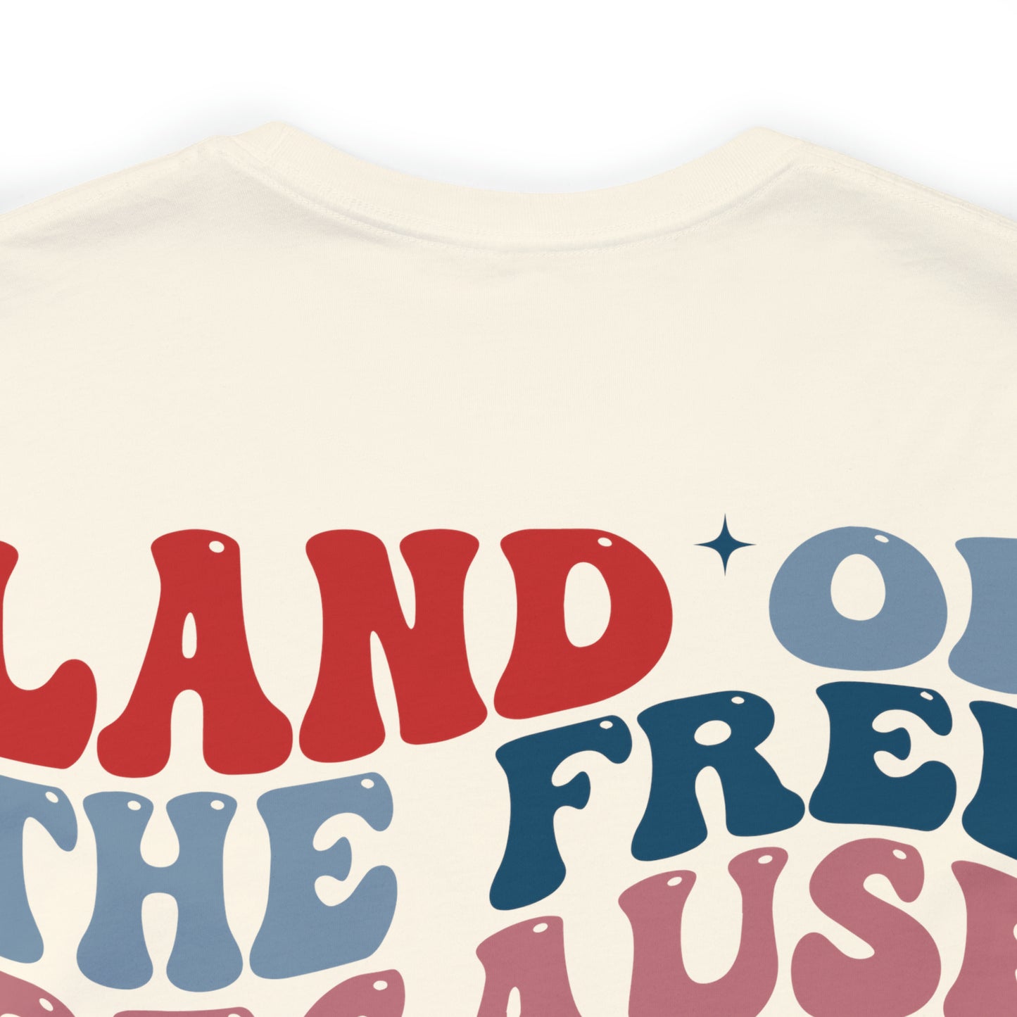 "Land of the Free Because of the Brave" Unisex Jersey Short Sleeve Tee (Front and Back Design)