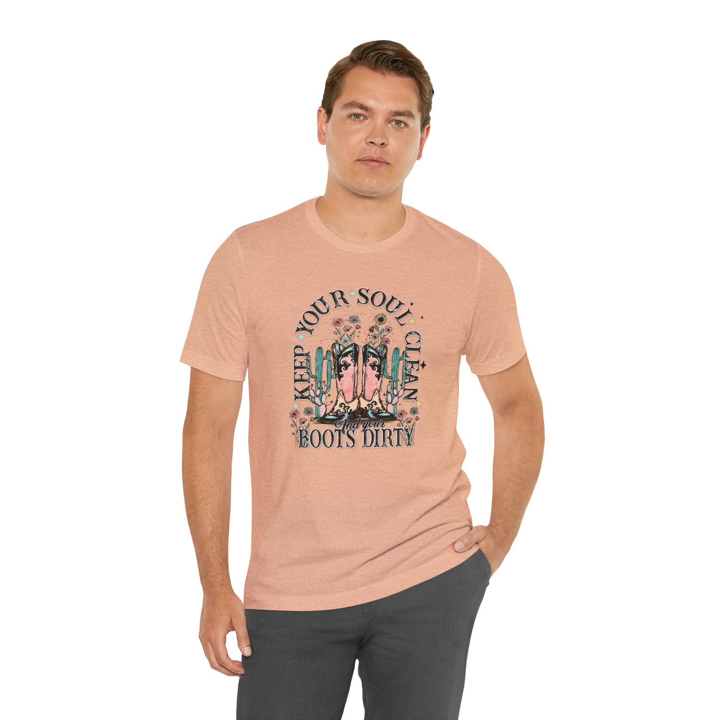 "Keep Your Soul Clean and Your Boots Dirty" Unisex Jersey Short Sleeve Tee