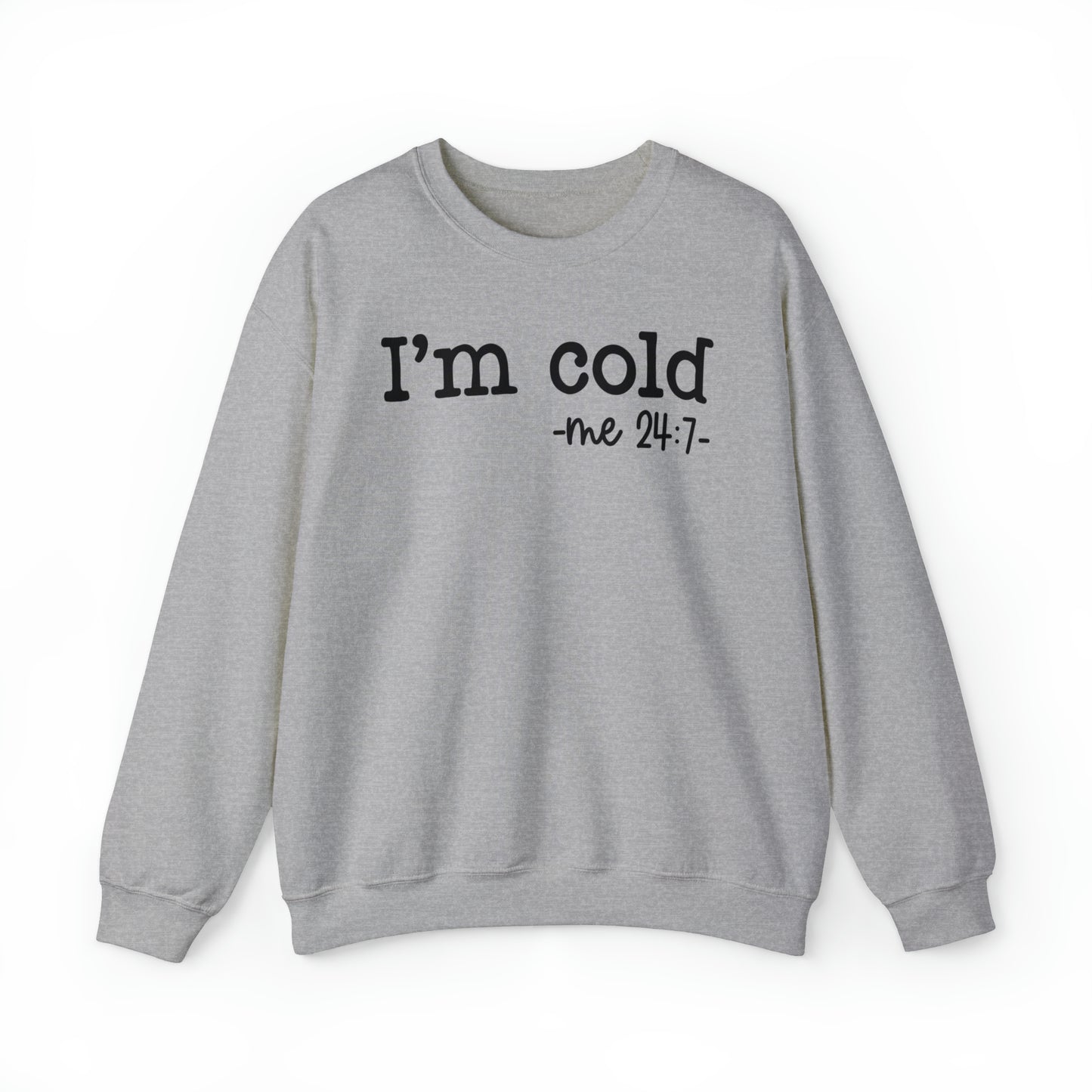 "I'm Cold 24:7" Black Logo Unisex Heavy Blend™ Crewneck Sweatshirt