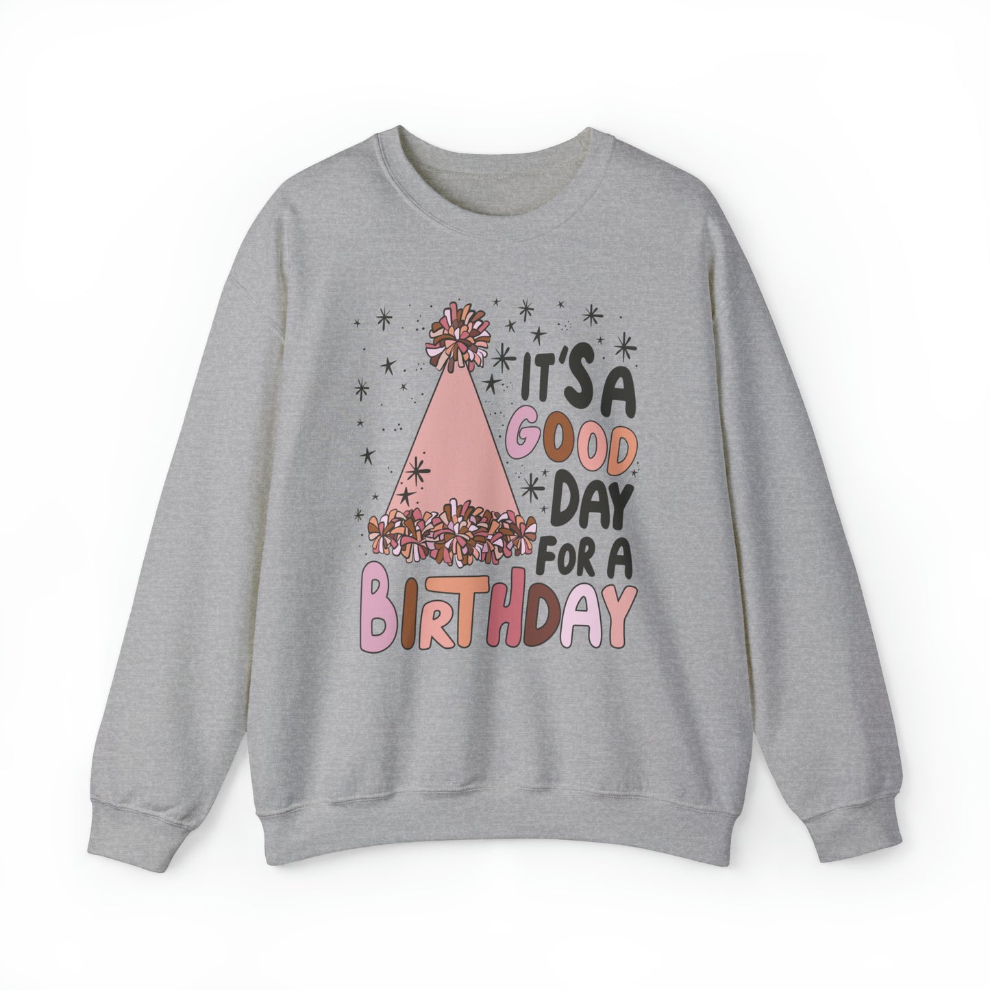 It's a Good Day for a Birthday Heavy Blend™ Crewneck Sweatshirt