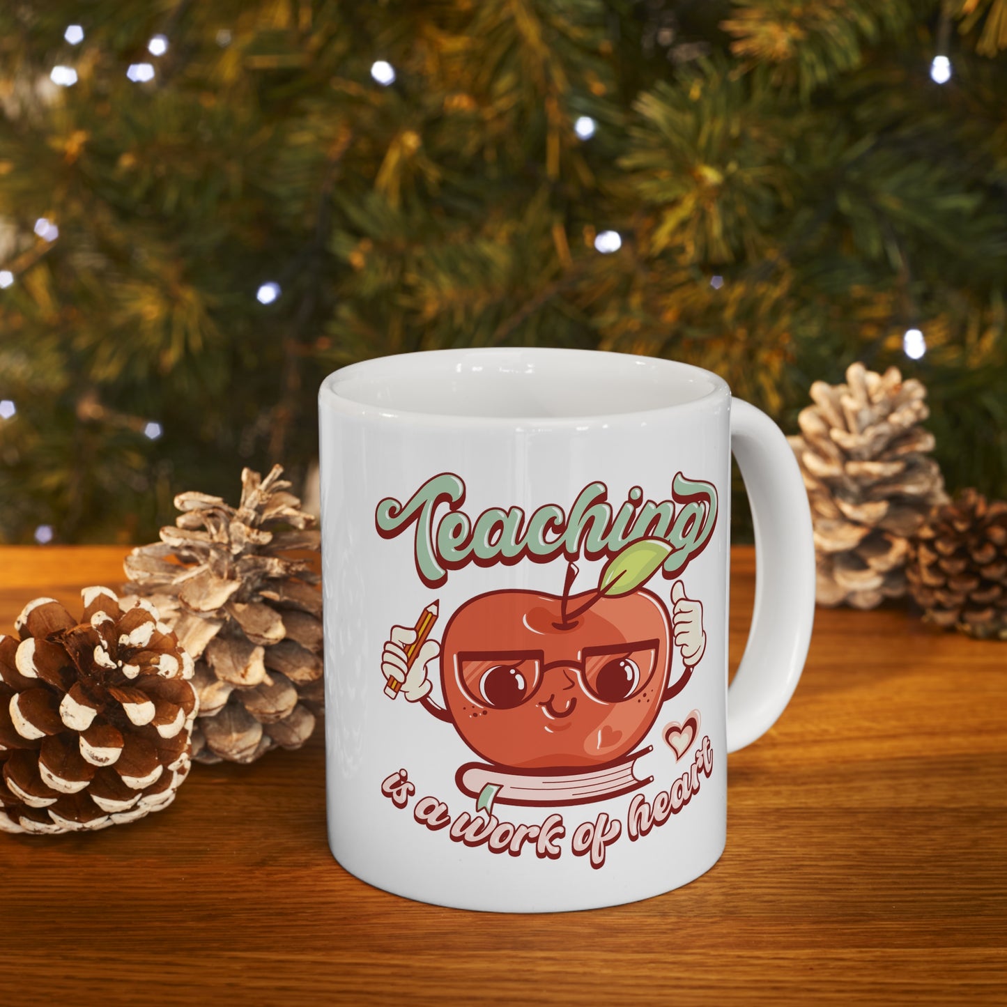 Teaching is a Work of Heart Ceramic Mug 11oz