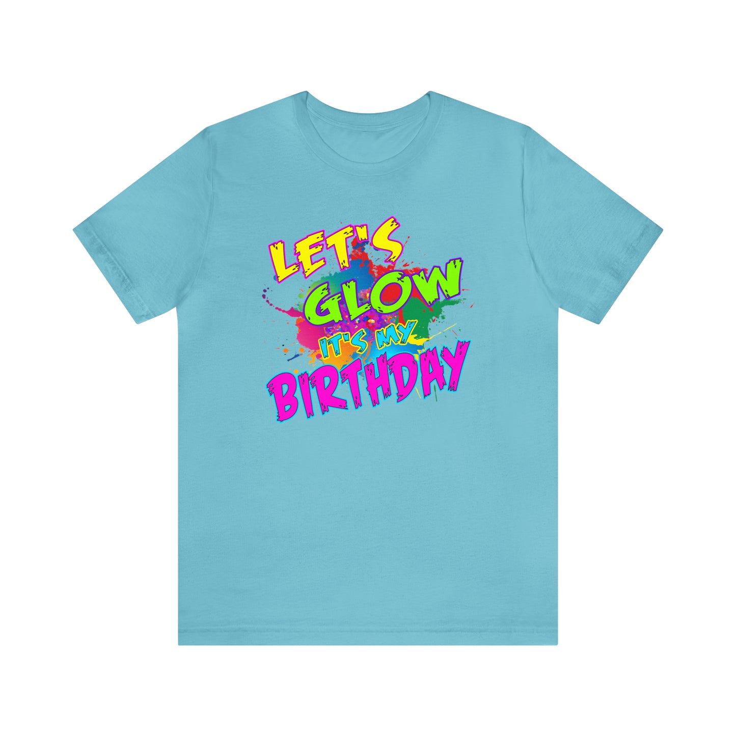 Let's Glow It's My Birthday T-Shirt