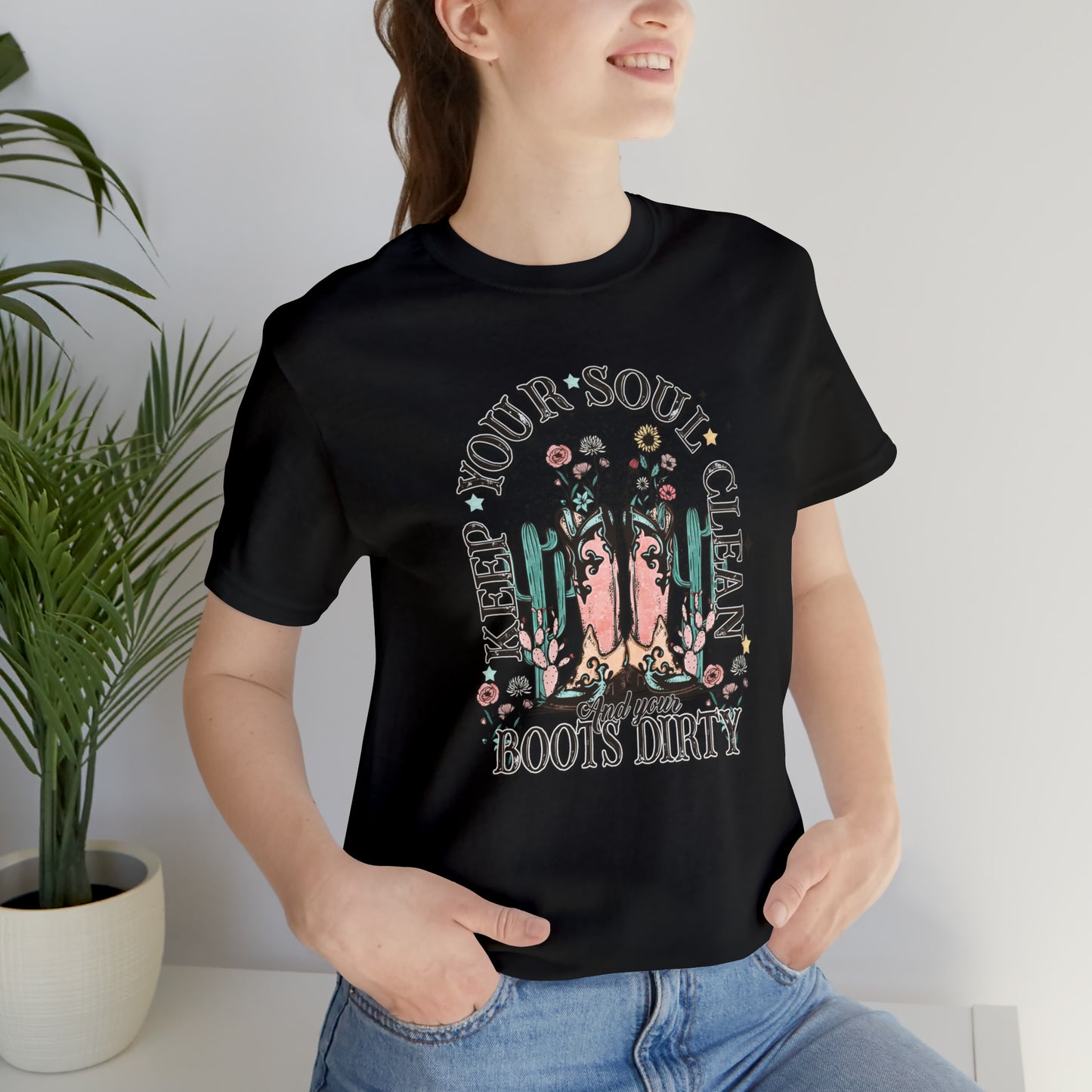 "Keep Your Soul Clean and Your Boots Dirty" Unisex Jersey Short Sleeve Tee
