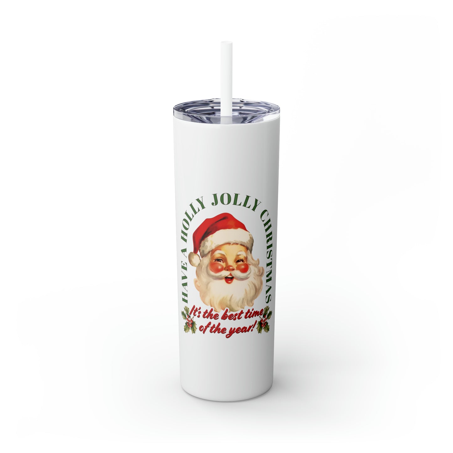 Have a Holly Jolly Christmas Arched Classic Santa Text Skinny Tumbler with Pick your Color Straw, 20oz