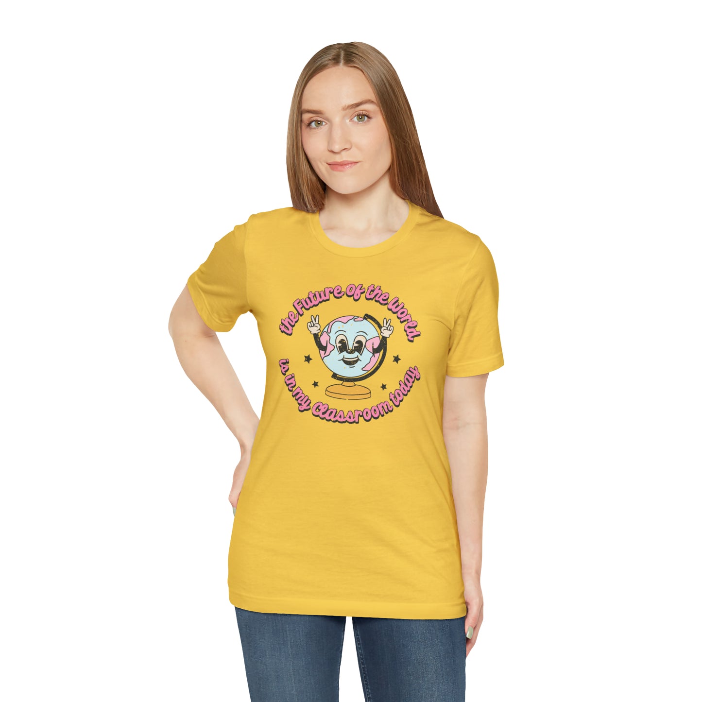 "The Future of the World is In my Classroom Today" Unisex Jersey Short Sleeve Tee