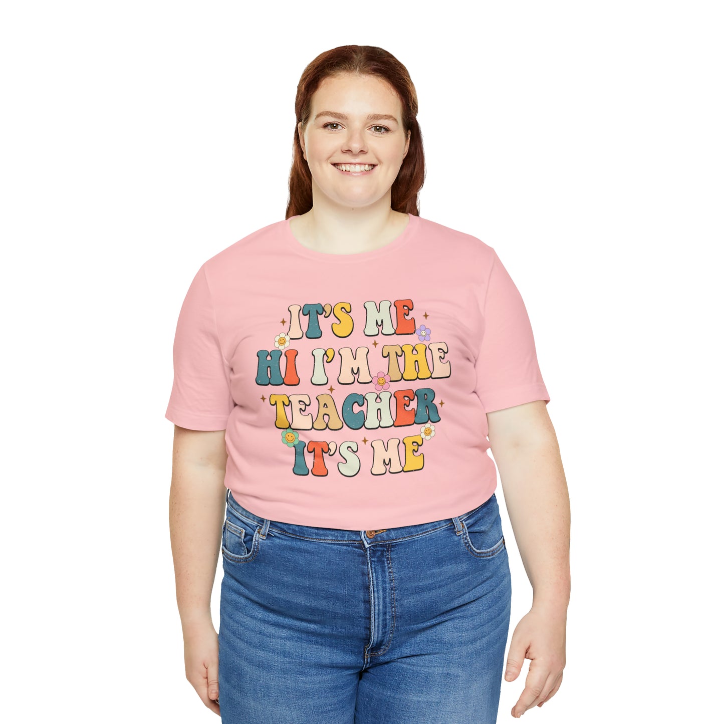 It's Me Hi I'm The Teacher It's Me Unisex Jersey Short Sleeve Tee