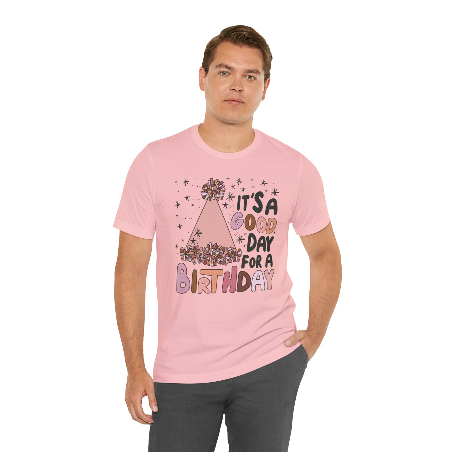 It's a Good Day for a Birthday T-Shirt