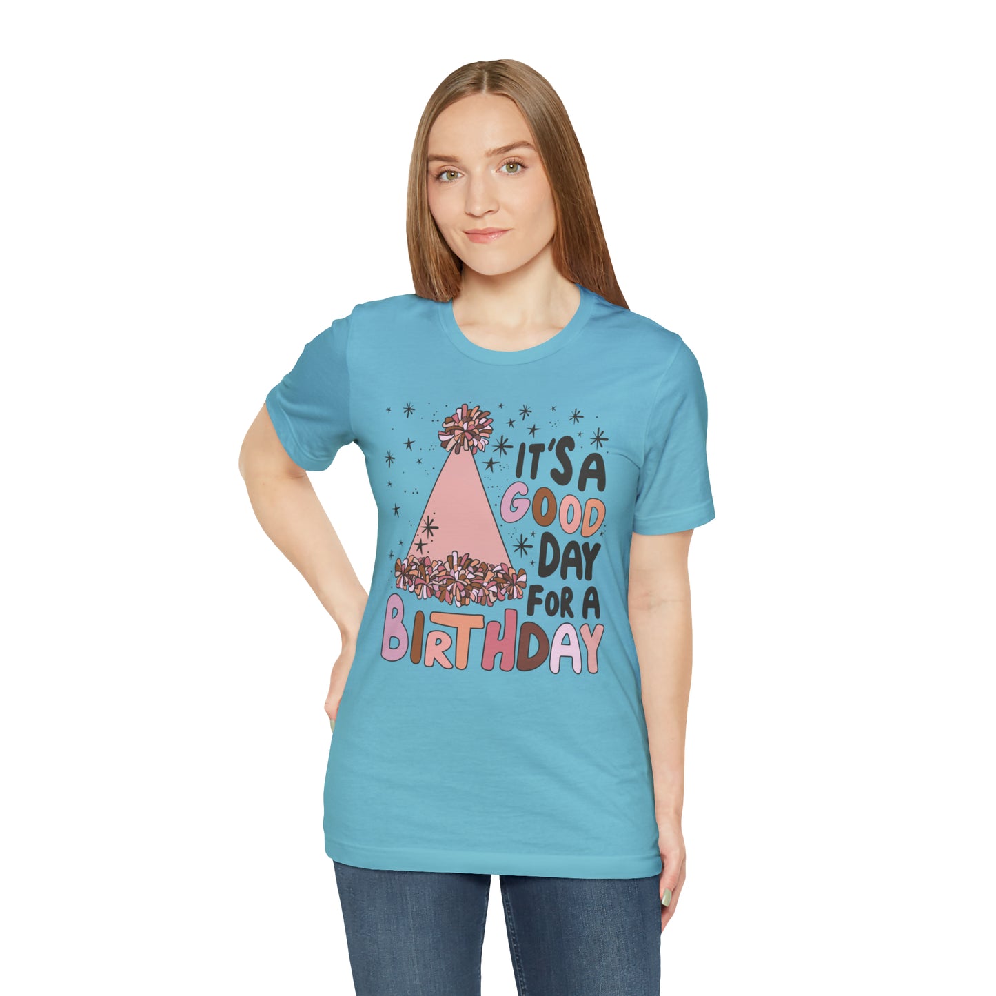 It's a Good Day for a Birthday T-Shirt