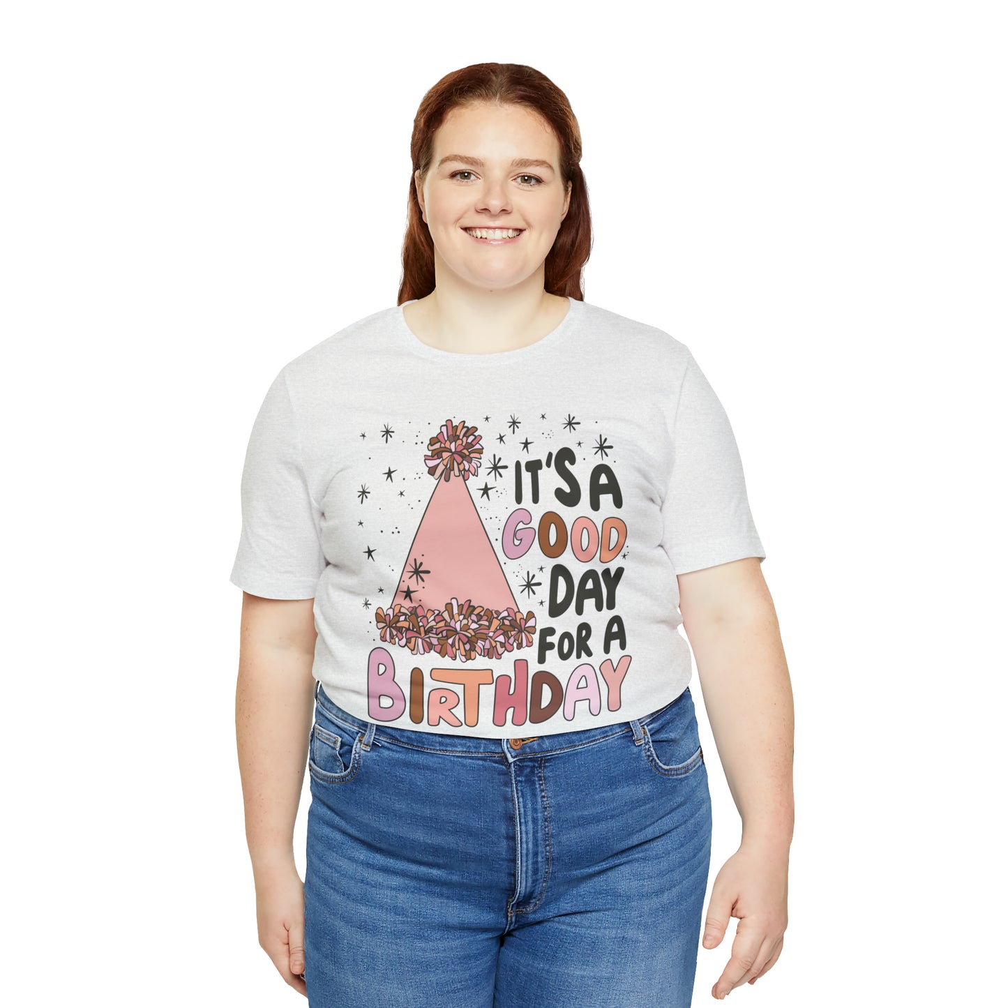 It's a Good Day for a Birthday T-Shirt
