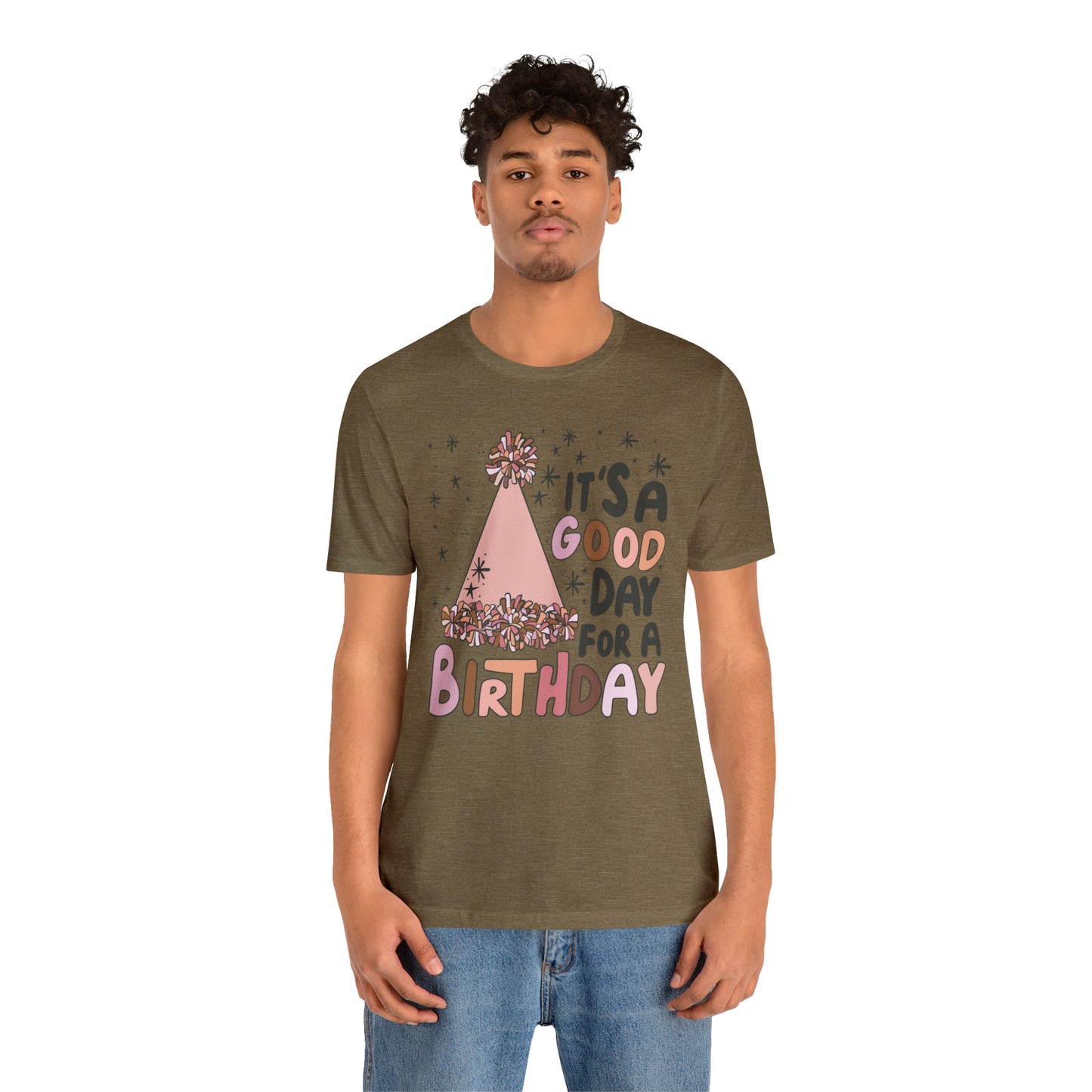 It's a Good Day for a Birthday T-Shirt